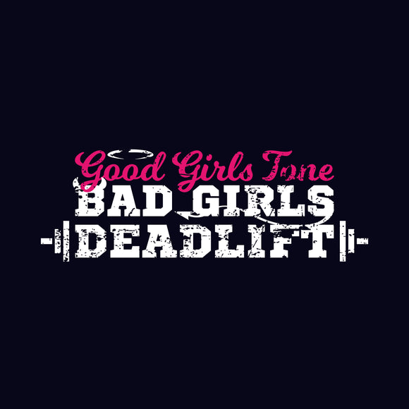 Good Girls Tone Bad Girls Deadlift