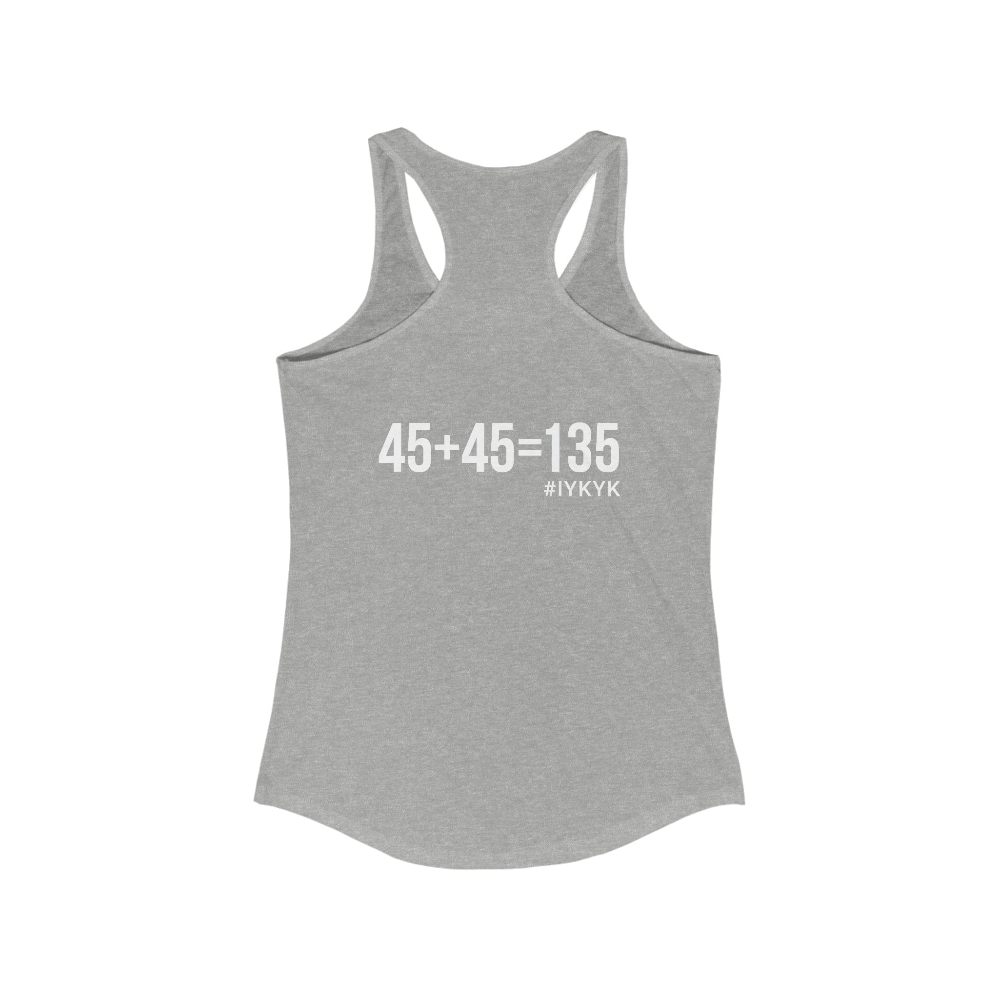 45 + 45 = 135 - Women's Ideal Racerback Tank - White Print Front & Back