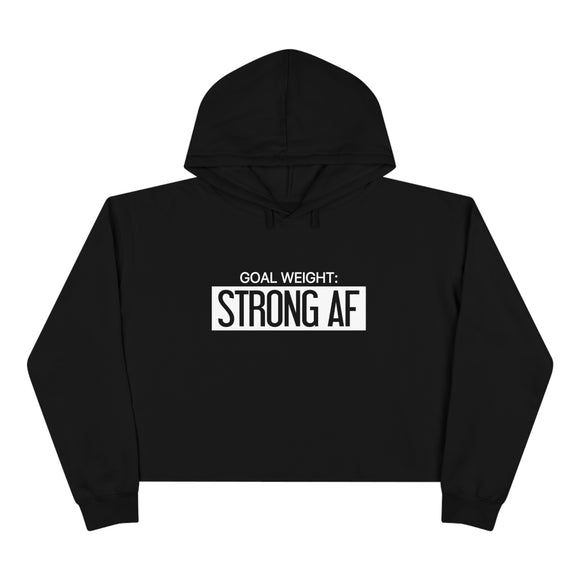 Goal Weight Strong AF - Crop Hoodie - White Front Print