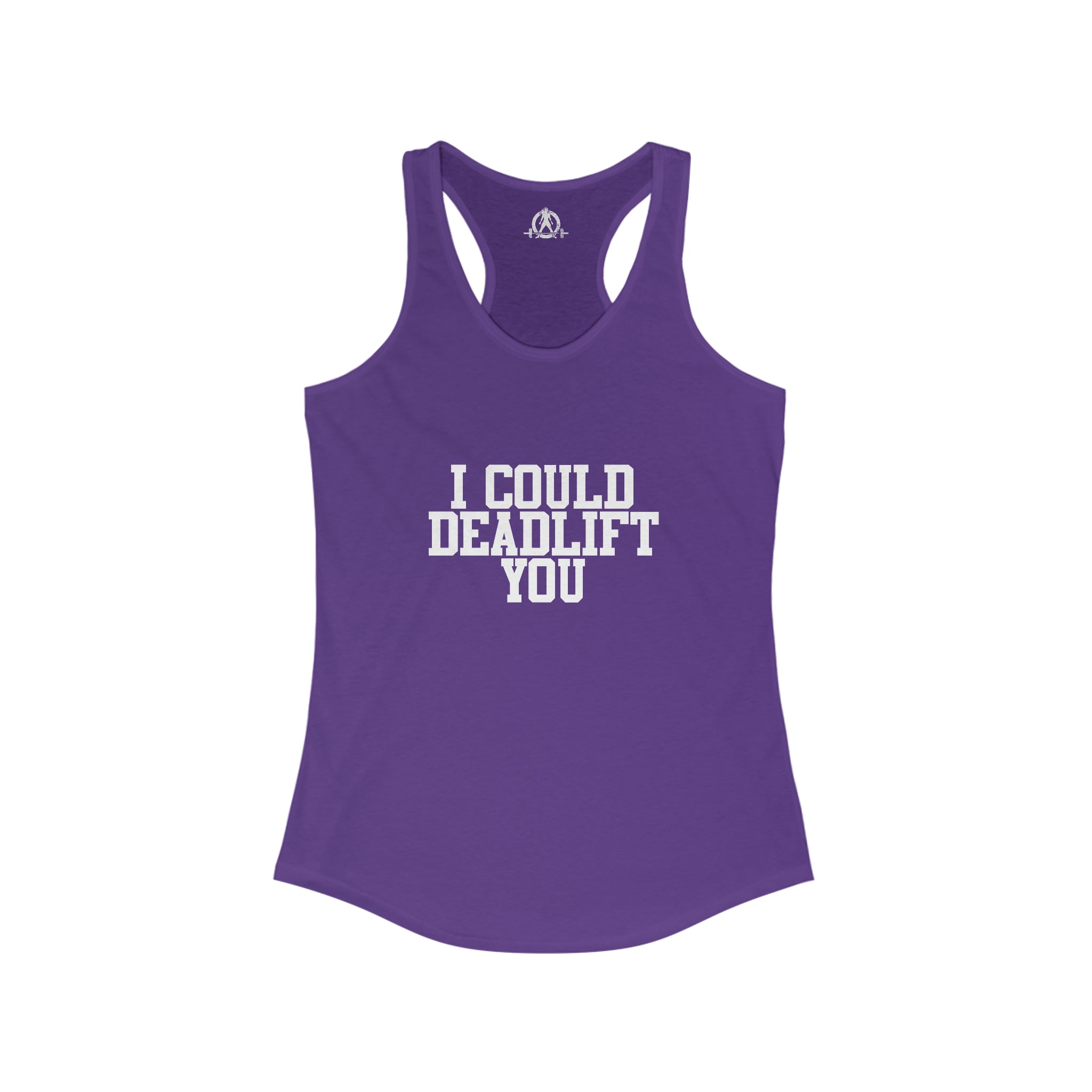 I Could Deadlift You - Women's Ideal Racerback Tank - White Logo - Plain Back