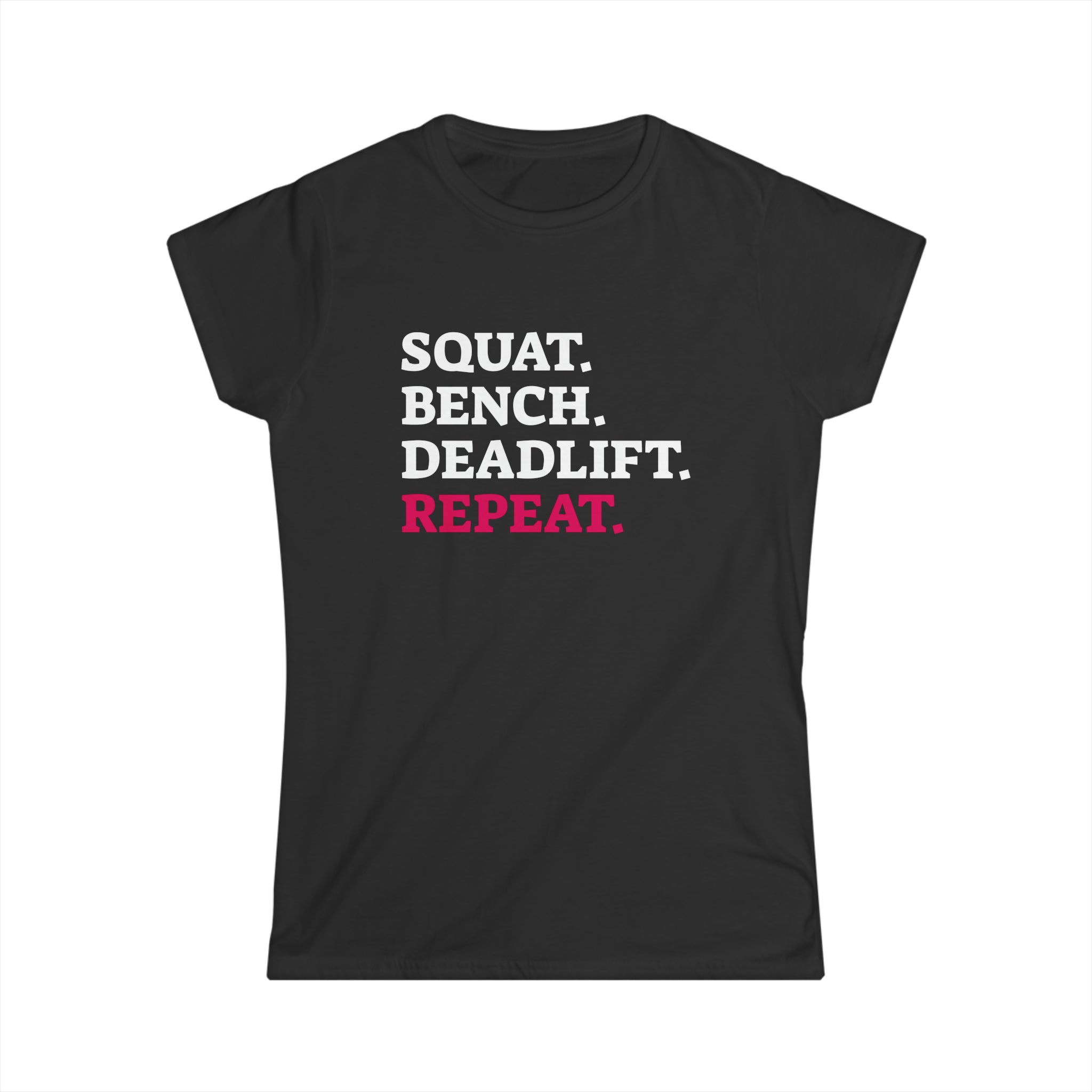 Squat Bench Deadlift Repeat - Women's Softstyle Tee - Color Dark Logo - Pink - Plain Back