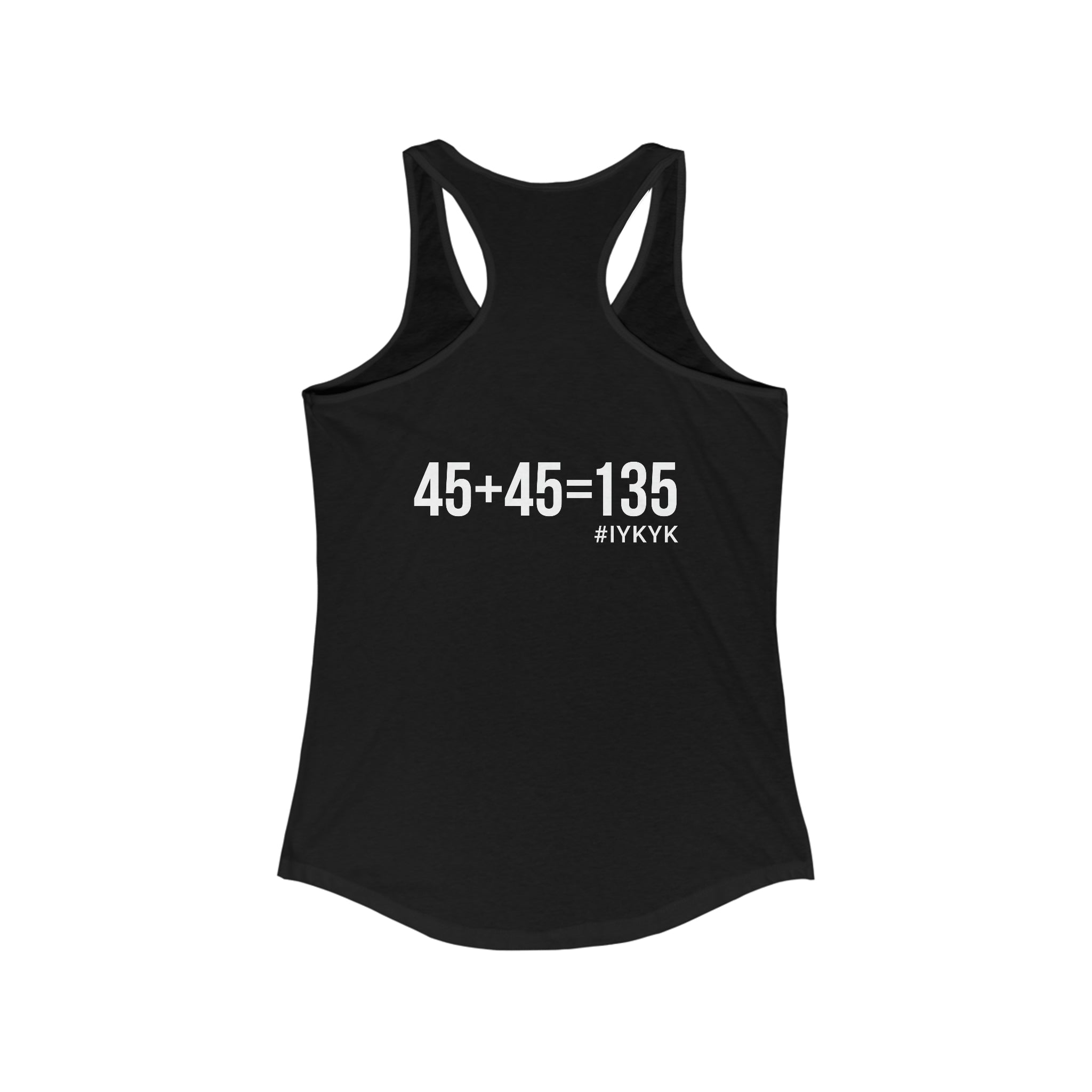 45 + 45 = 135 - Women's Ideal Racerback Tank - White Print Front & Back