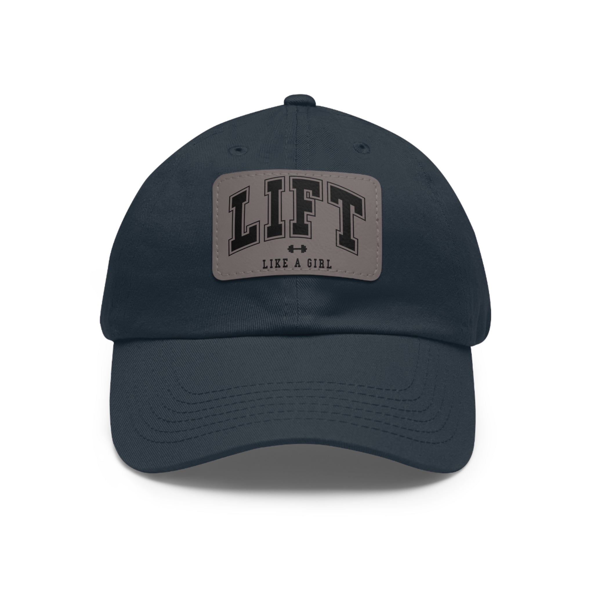 Lift Like A Girl - Dad Hat with Leather Patch (Rectangle) - Black Font