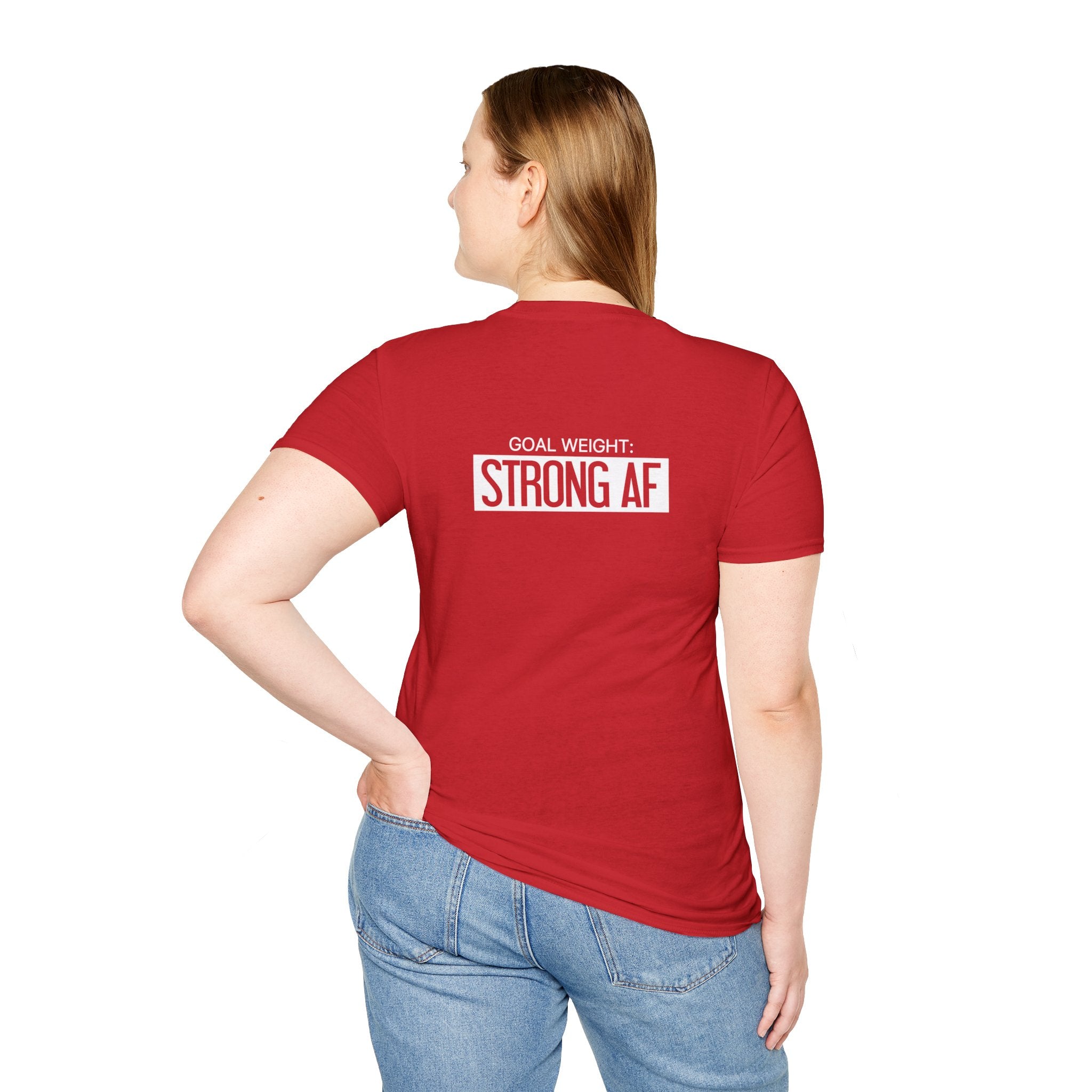 Goal Weight Strong AF - Unisex Softstyle T-Shirt - Print on Front & Back