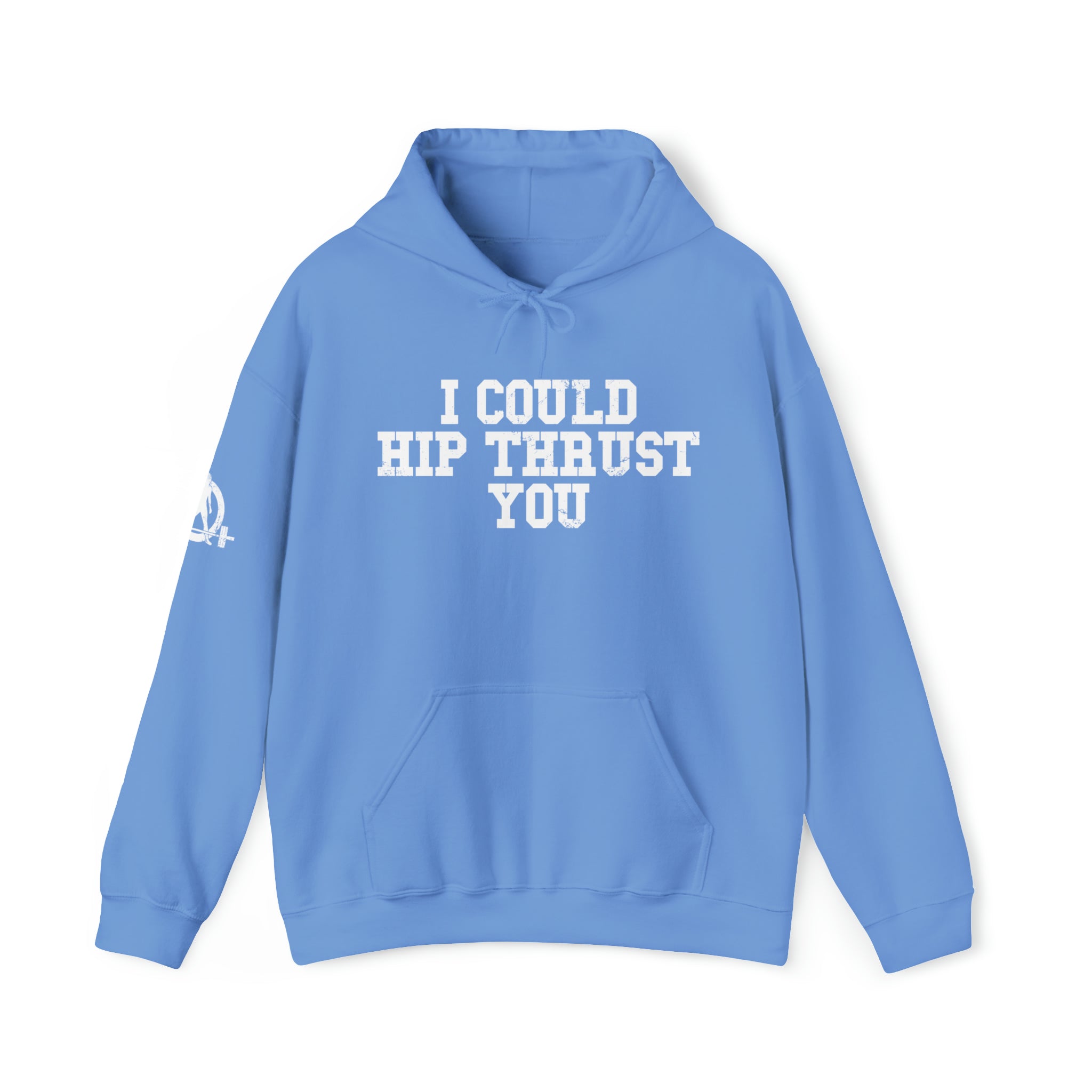 I Could Hip Thrust You - Unisex Heavy Blend Hooded Sweatshirt - White Distressed Logo on Front & Right Sleeve