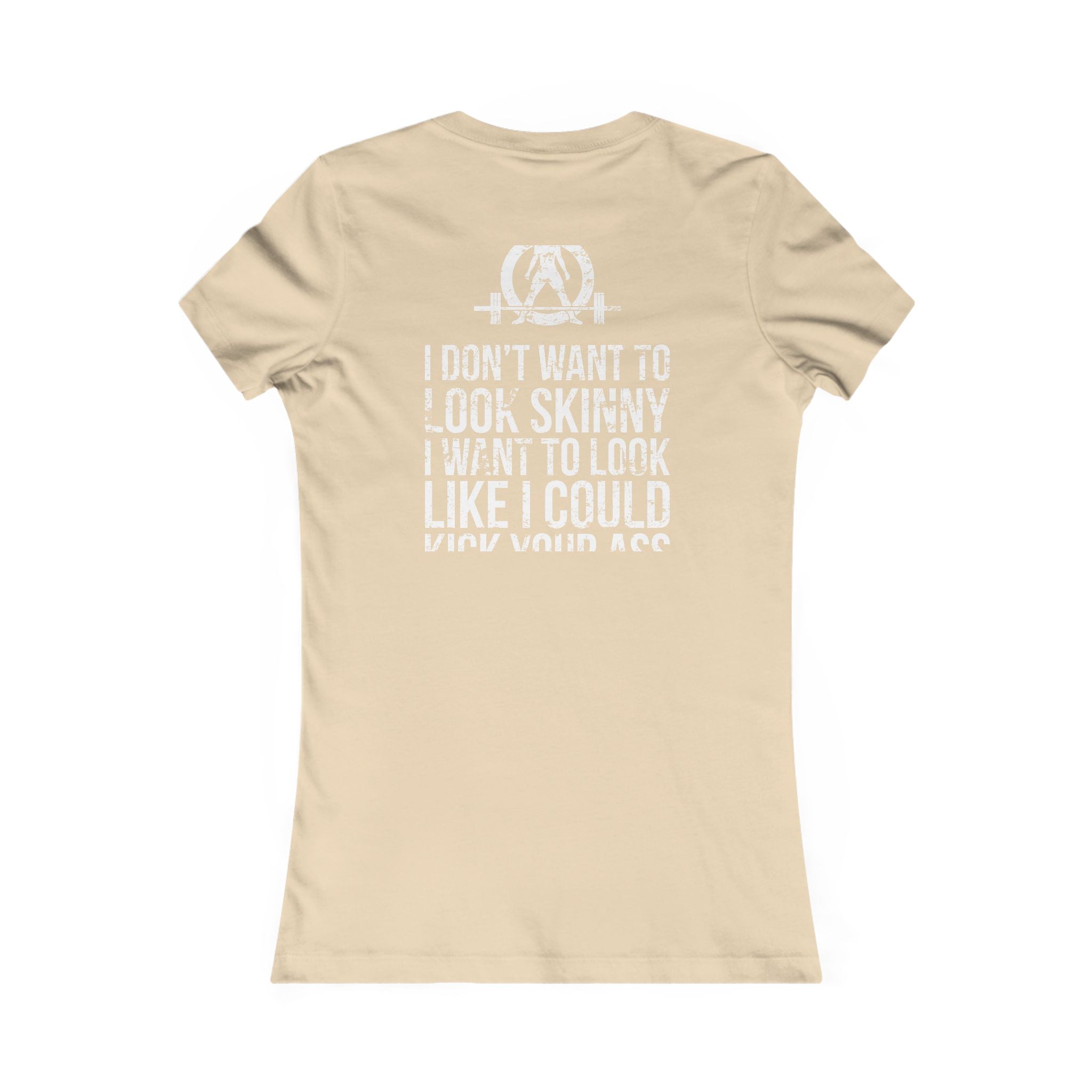 I DON’T WANT TO LOOK SKINNY I WANT TO LOOK LIKE I CAN KICK YOUR ASS - White WWLW Distressed Logo - Women's Favorite Tee