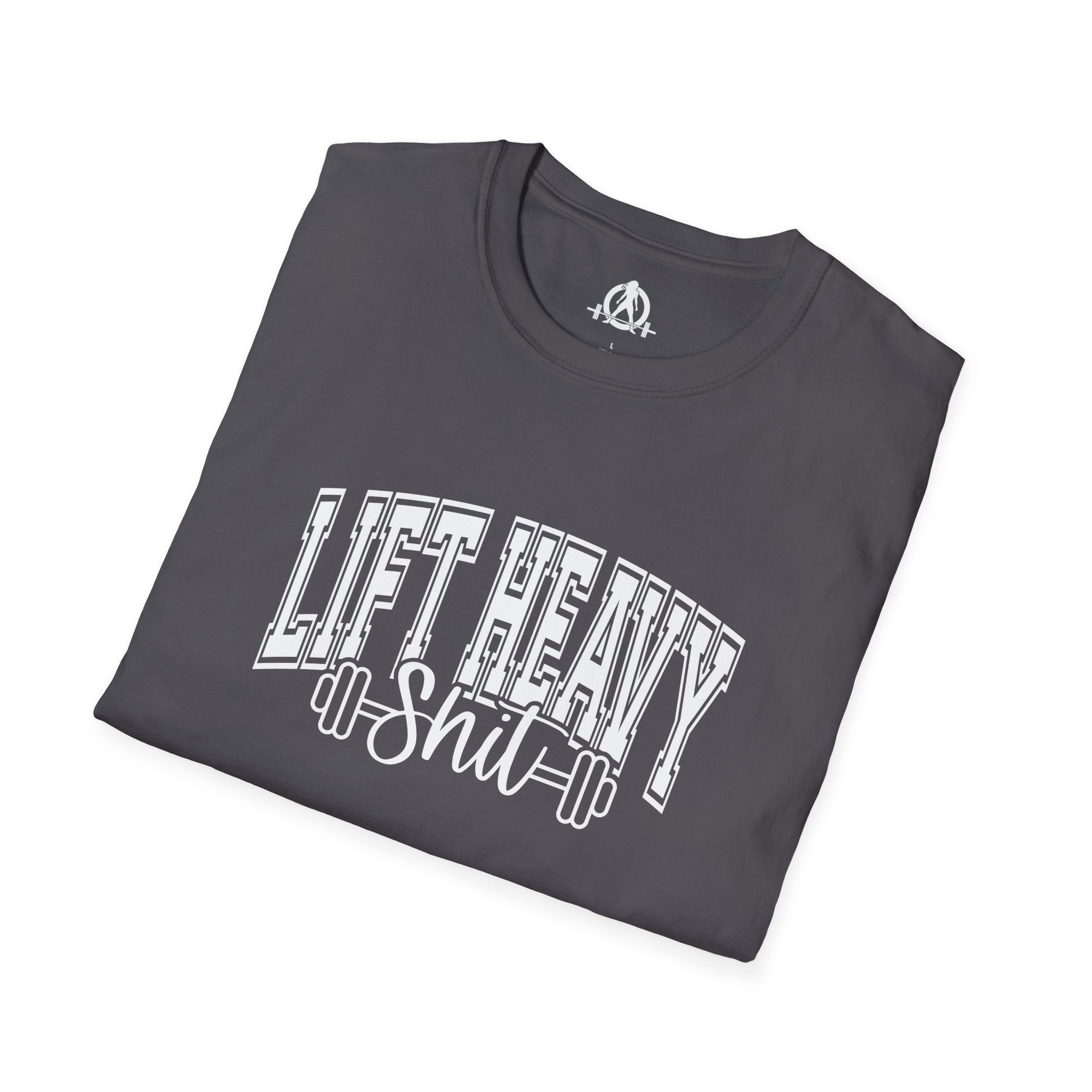 Lift Heavy Shit - Unisex Softstyle T-Shirt - White Print on Front Plain Back