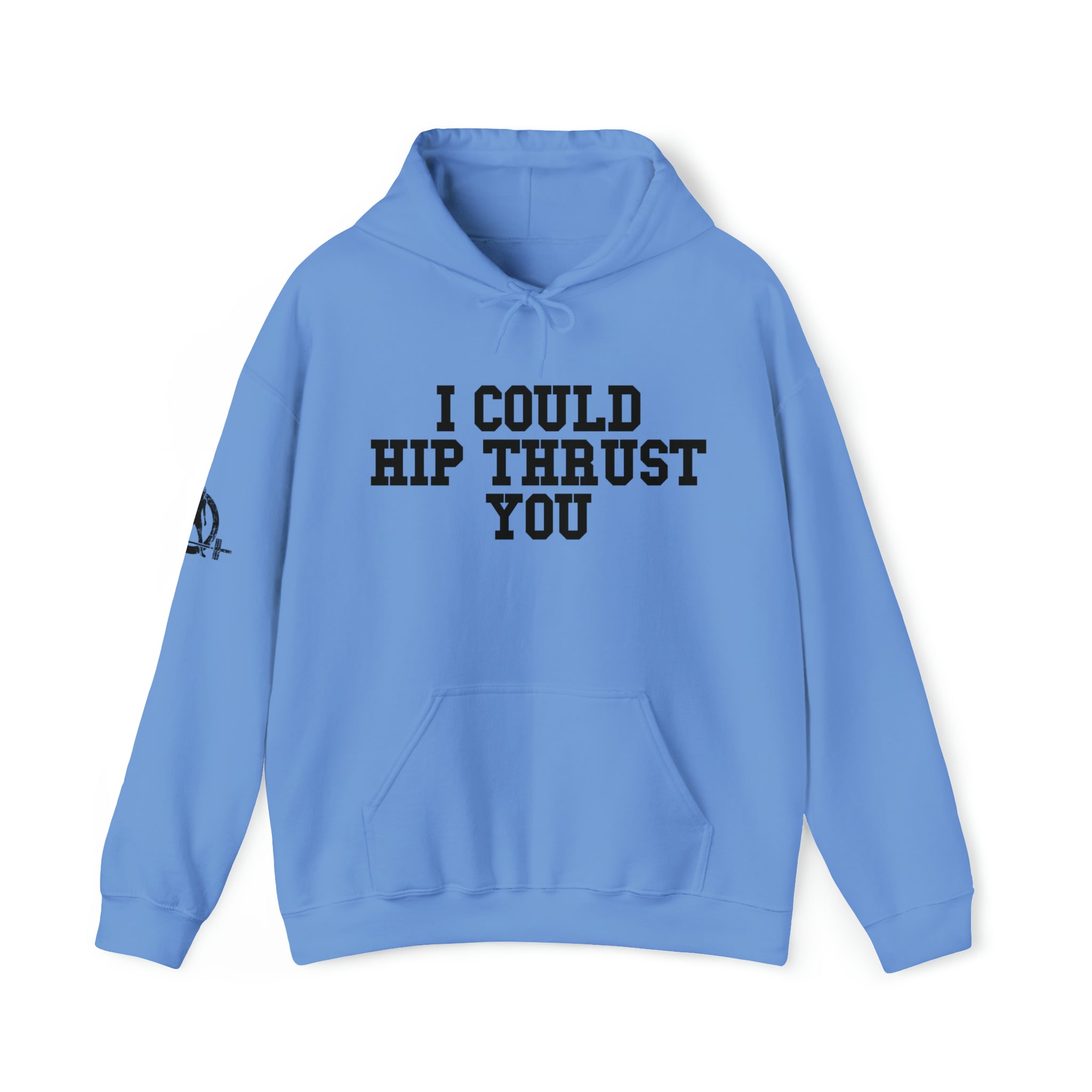 I Could Hip Thrust You - Unisex Heavy Blend Hooded Sweatshirt - Black Logo on Front & Right Sleeve