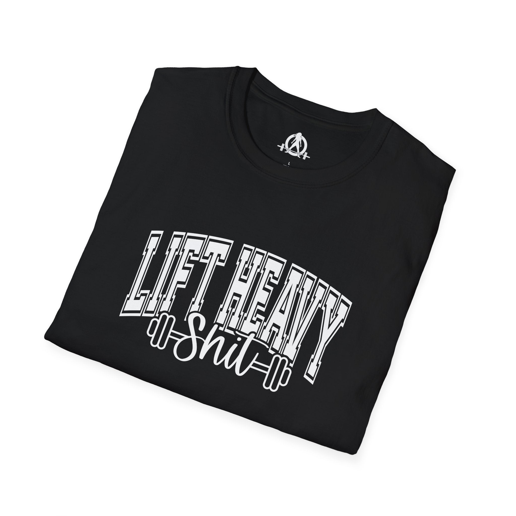 Lift Heavy Shit - Unisex Softstyle T-Shirt - White Print on Front Plain Back