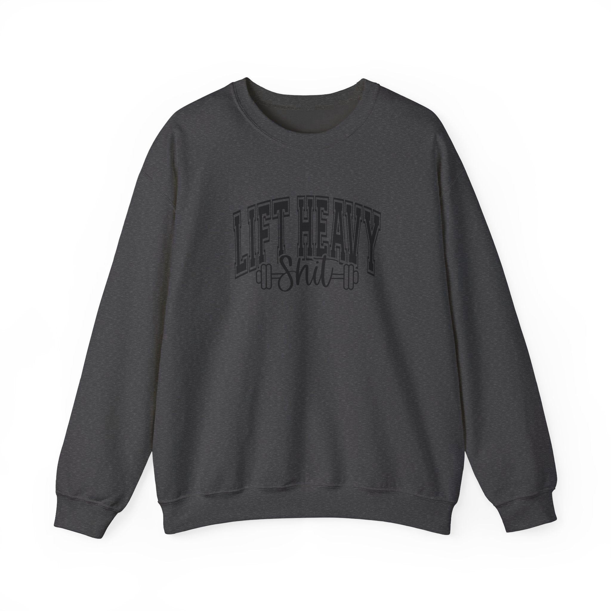 Lift Heavy Shit - Unisex Heavy Blend™ Crewneck Sweatshirt - Black Logo on Front