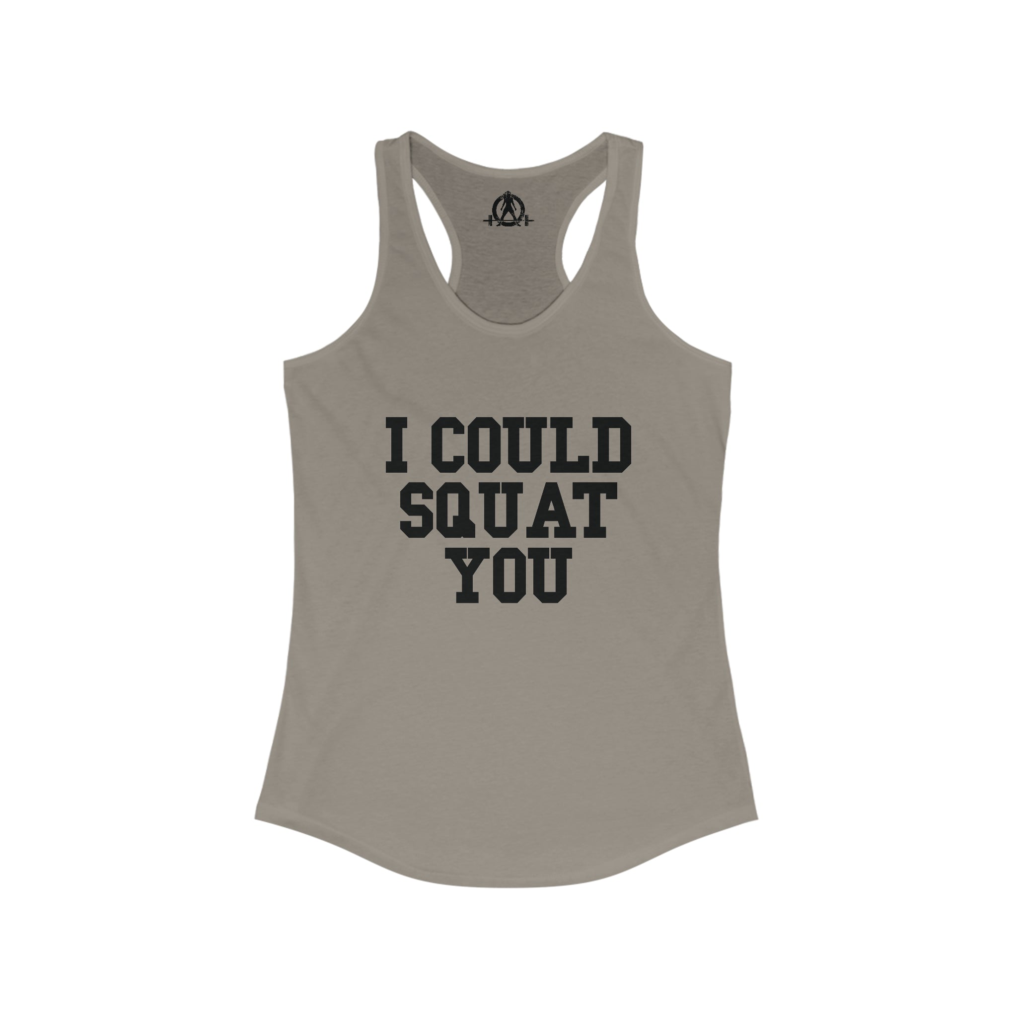 I Could Squat You - Women's Ideal Racerback Tank - Black Font Front
