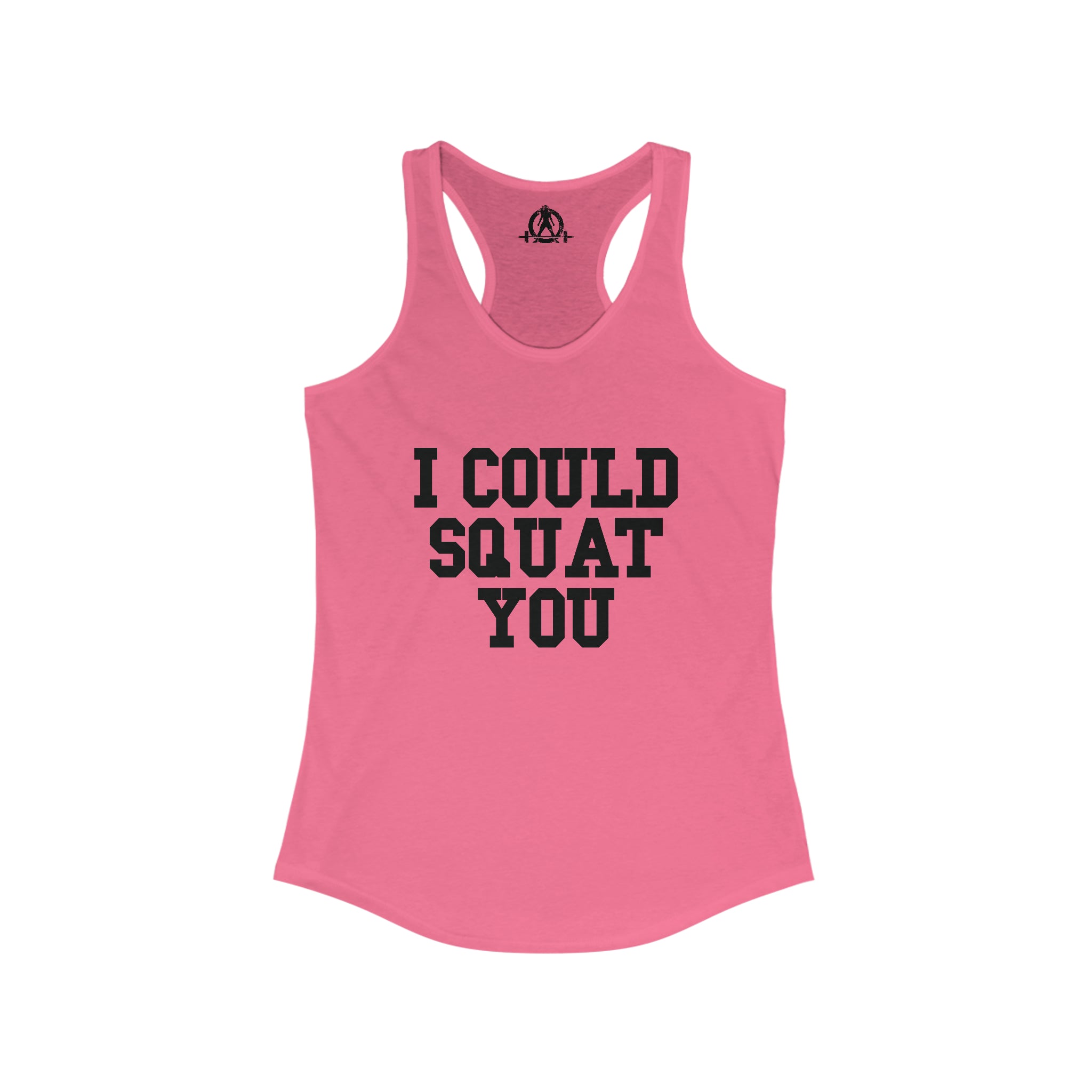 I Could Squat You - Women's Ideal Racerback Tank - Black Font Front