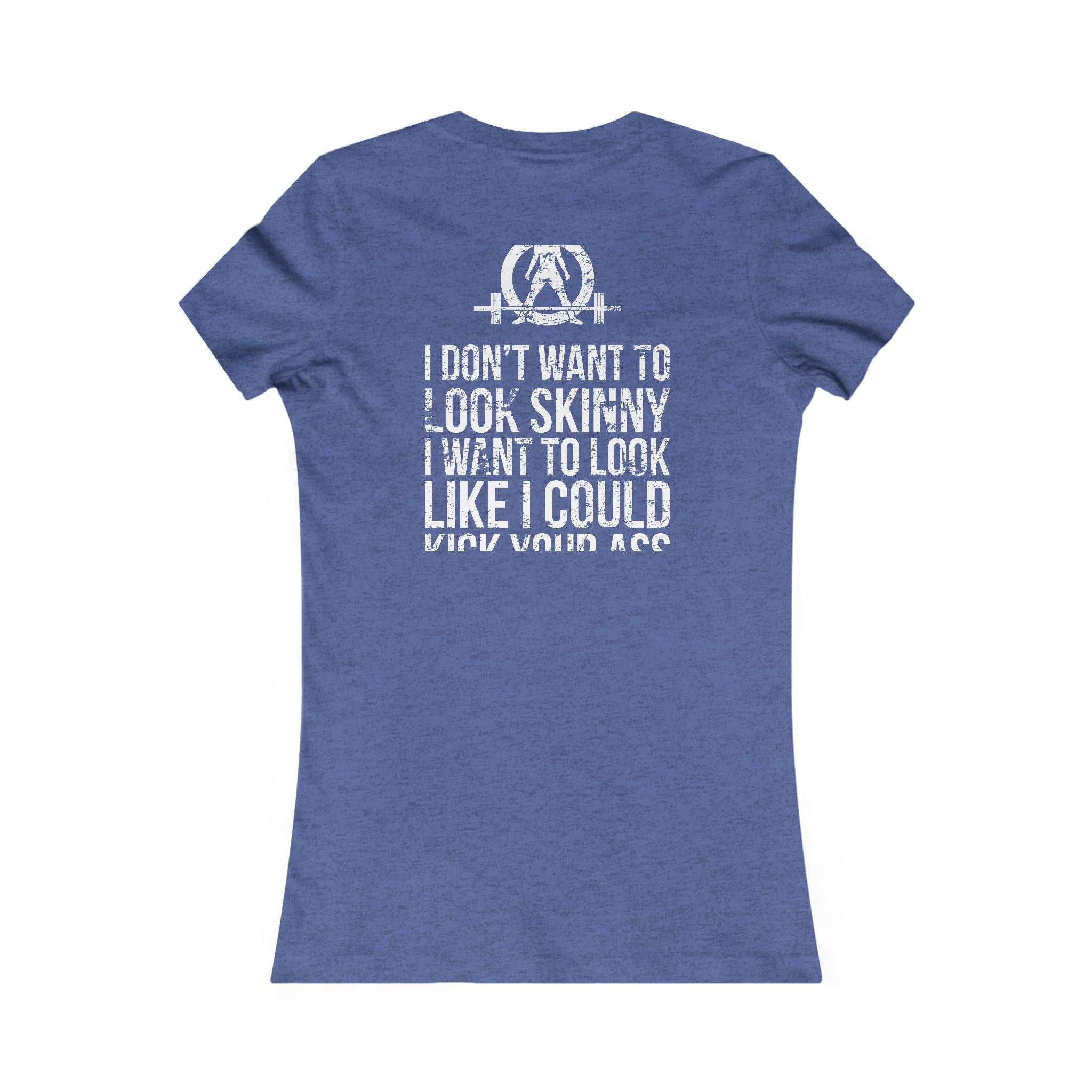 I DON’T WANT TO LOOK SKINNY I WANT TO LOOK LIKE I CAN KICK YOUR ASS - White WWLW Distressed Logo - Women's Favorite Tee