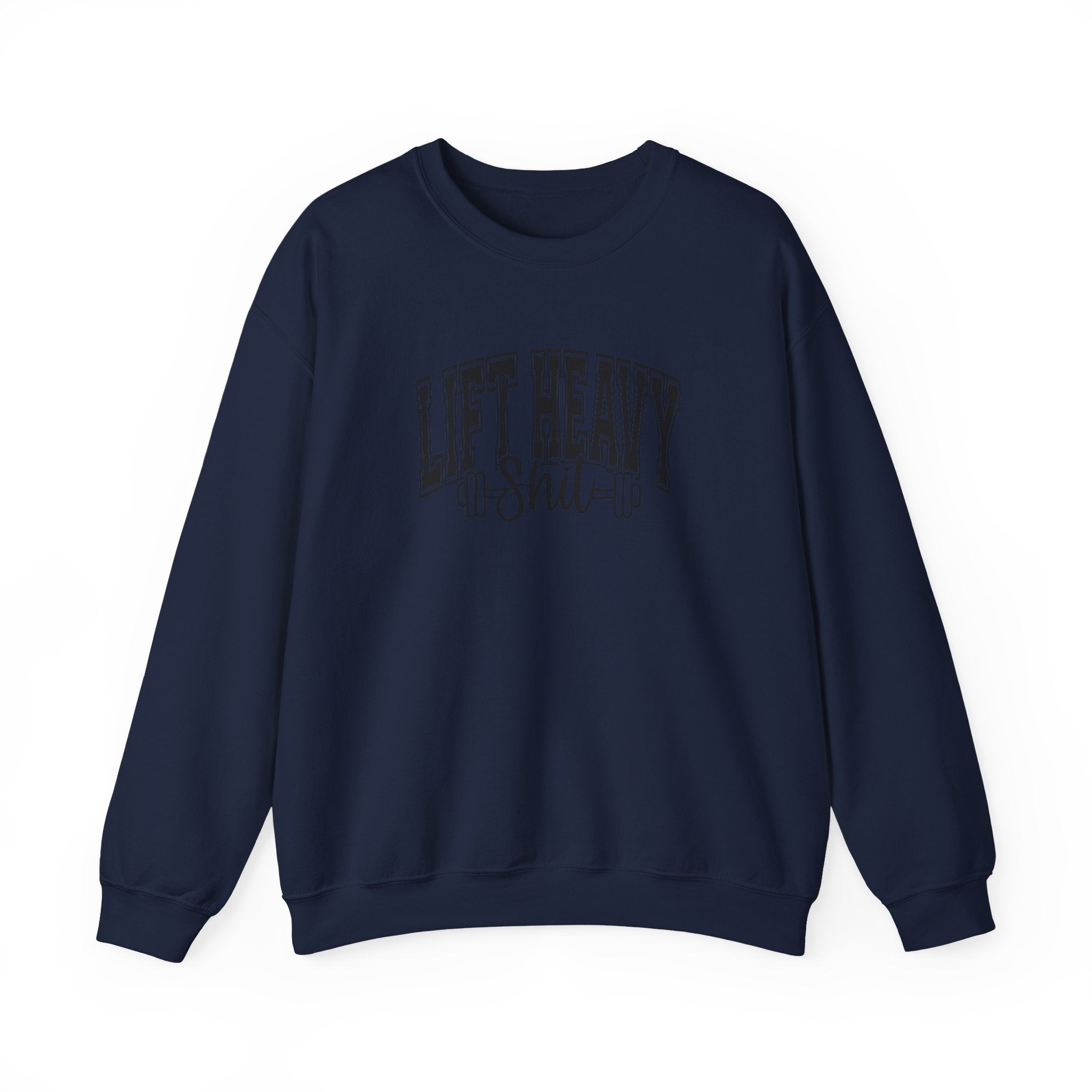 Lift Heavy Shit - Unisex Heavy Blend™ Crewneck Sweatshirt - Black Logo on Front