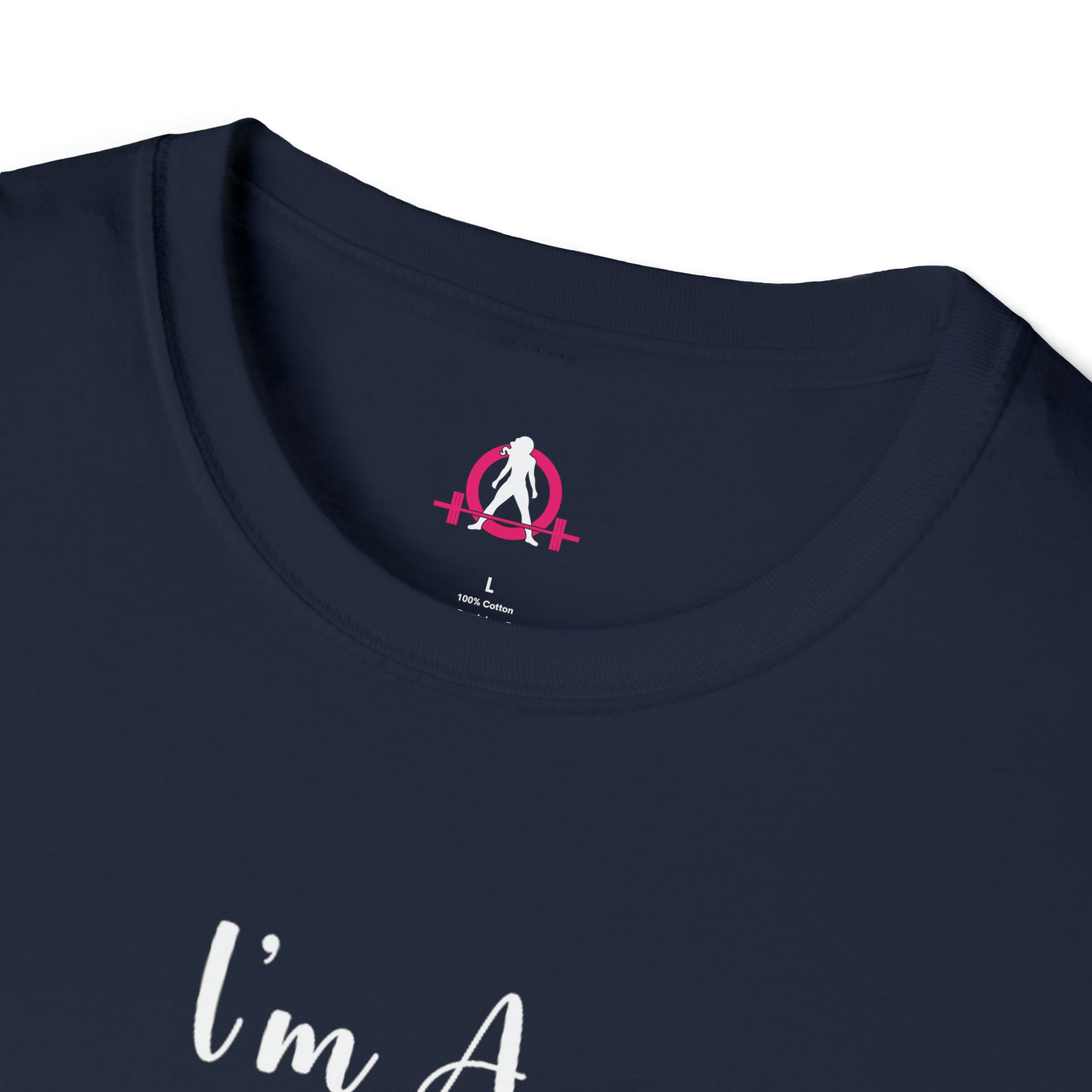 I'm A Barbell Girl - Neck Liner + Plain Back Unisex Softstyle T-Shirt