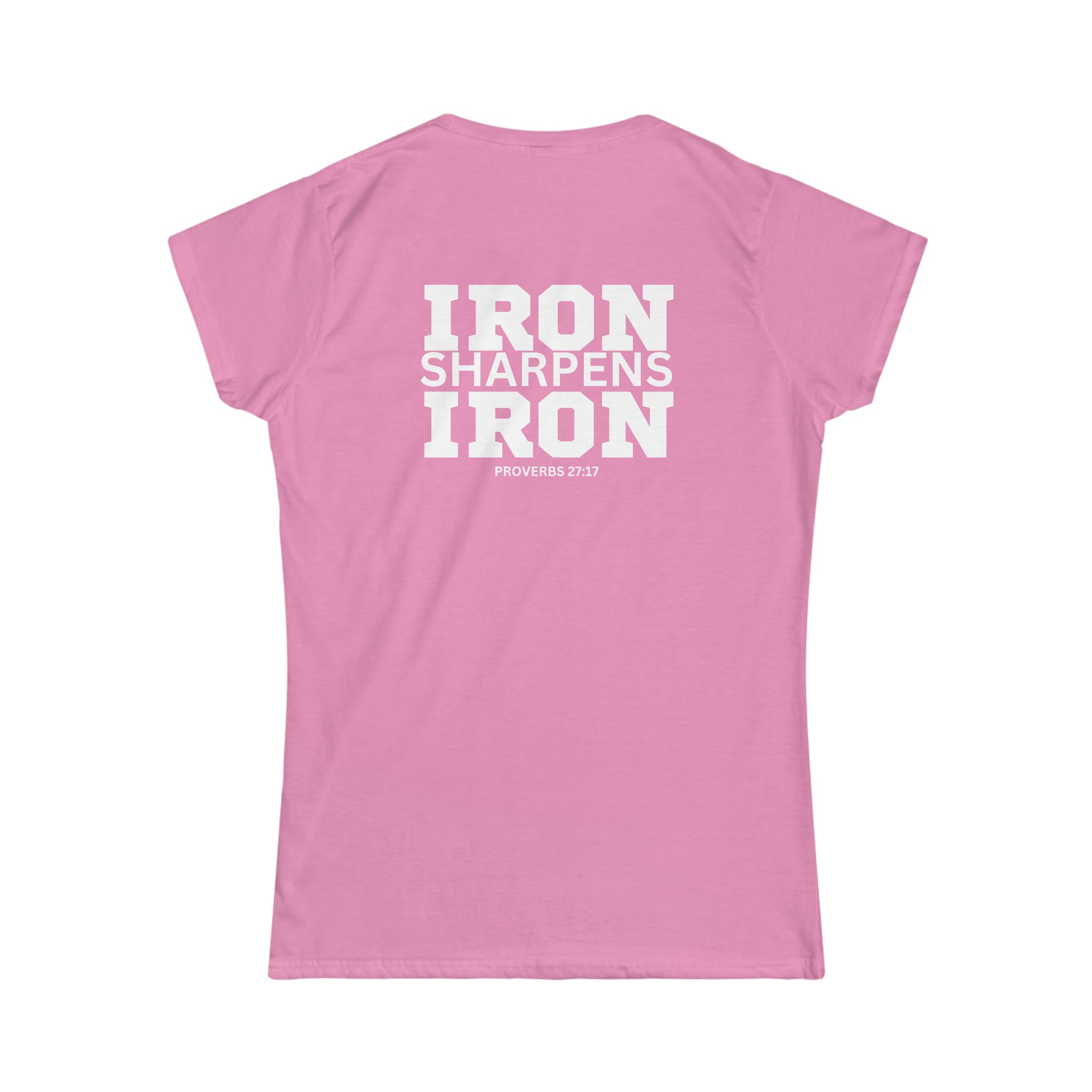 Iron Sharpens Iron - Women's Softstyle Tee - White Logo Print on Front & Back
