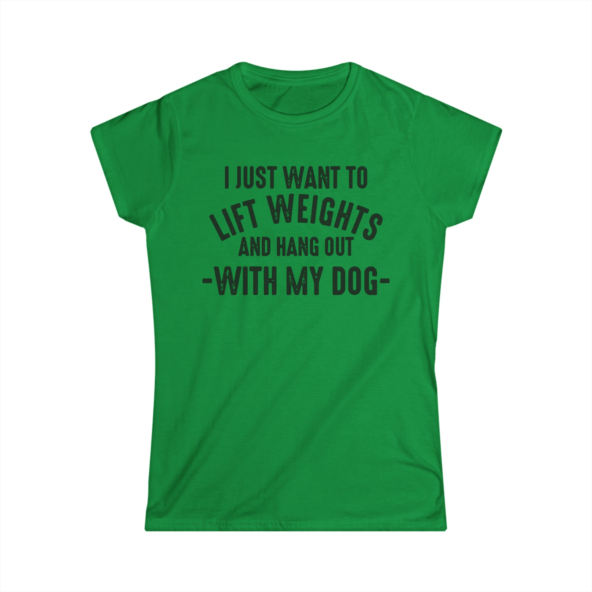 Lift Weights & Hang With My Dog - Women's Softstyle Tee - Black Logo - Plain Back