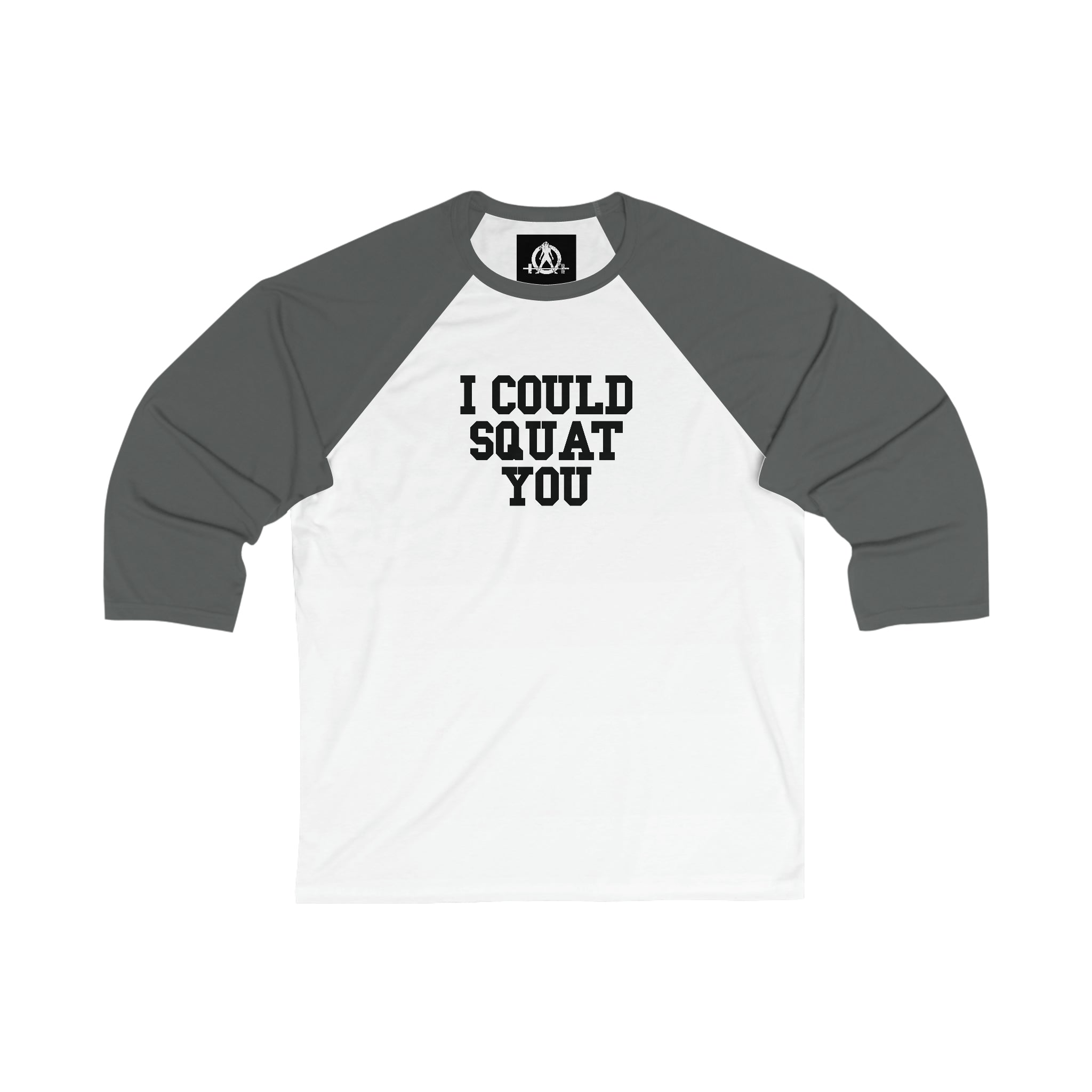 3\4 Sleeve Baseball Tee - I Could Squat You - Plain Back