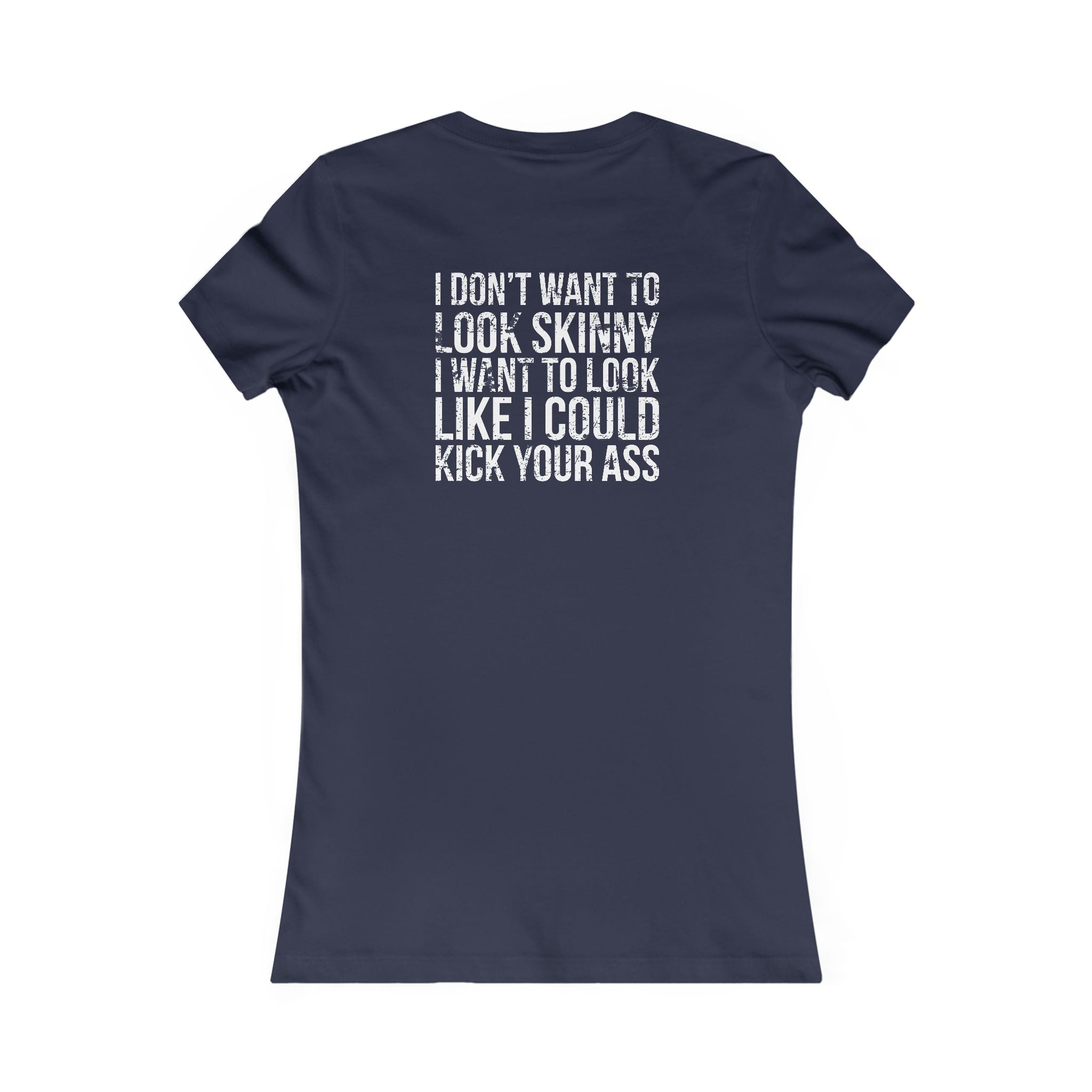 Kick Your Ass – Women’s Favorite Tee (White Distressed Logo)