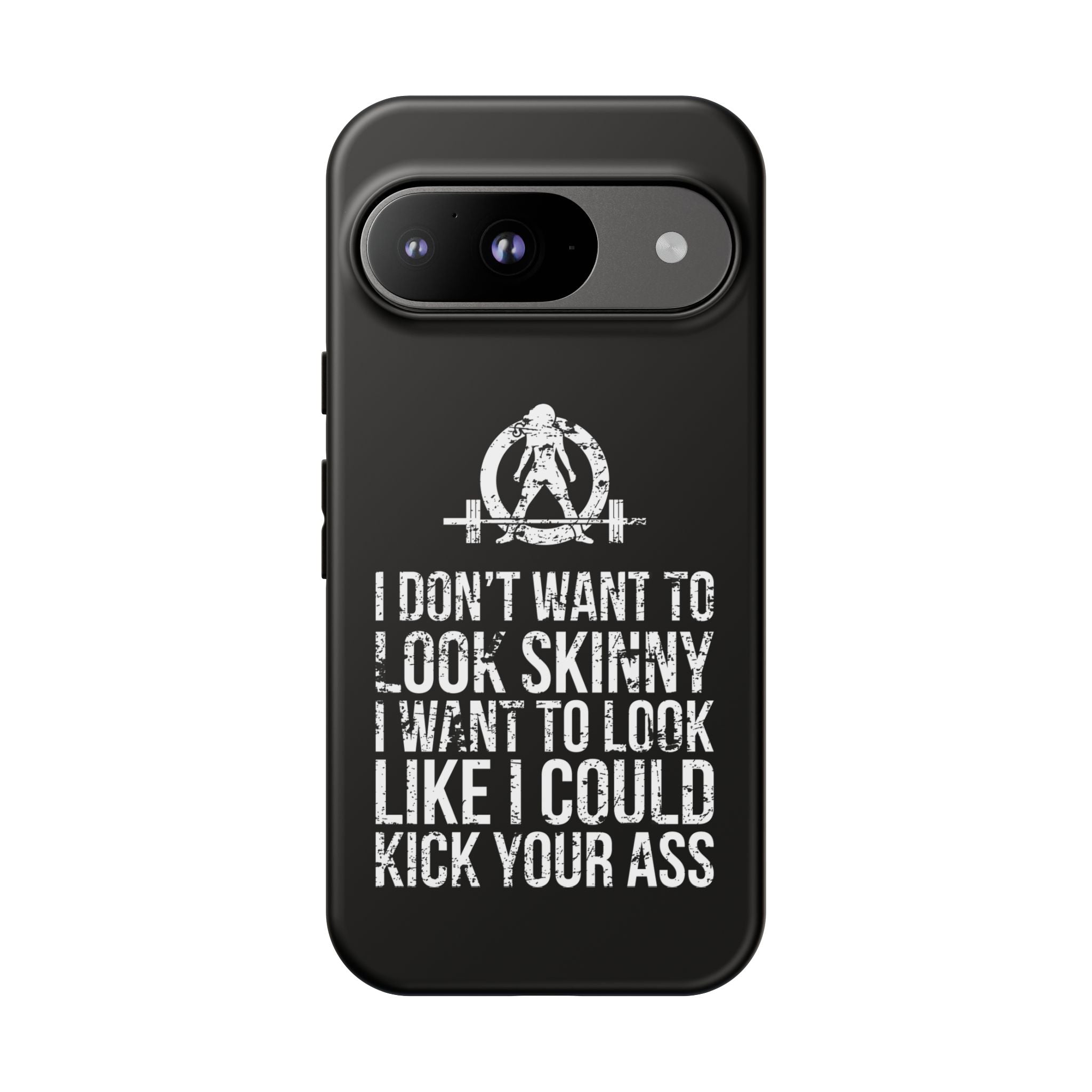 Tough Cases - I Don't Want To Look Skinny I Want To Look Like I Can Kick Your Ass - WWLW Logo
