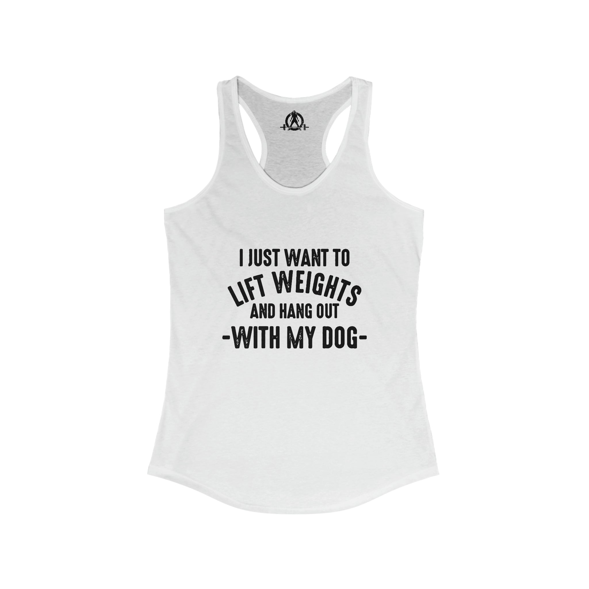 Lift Weights & Hang Out With My Dog  - Dark Logo - Women's Ideal Racerback Tank