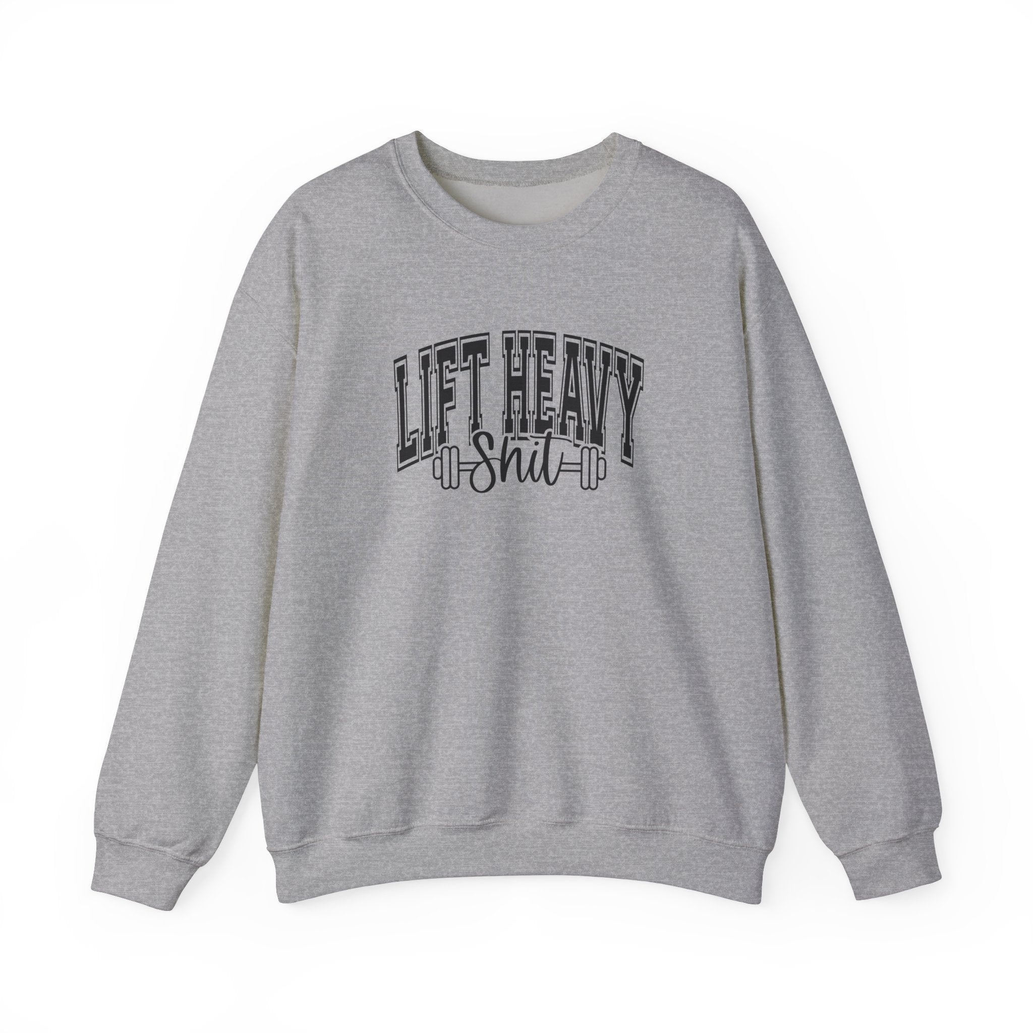 Lift Heavy Shit - Unisex Heavy Blend™ Crewneck Sweatshirt - Black Logo on Front