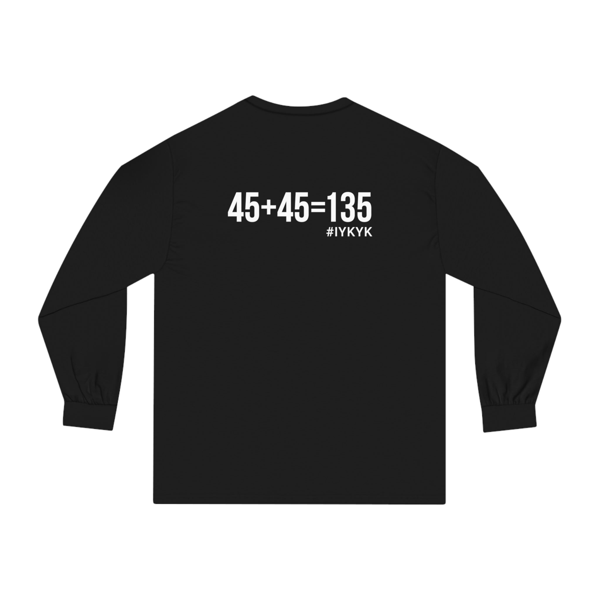 45 + 45 = 135 - Unisex Classic Long Sleeve T-Shirt - White Print on Front & Back