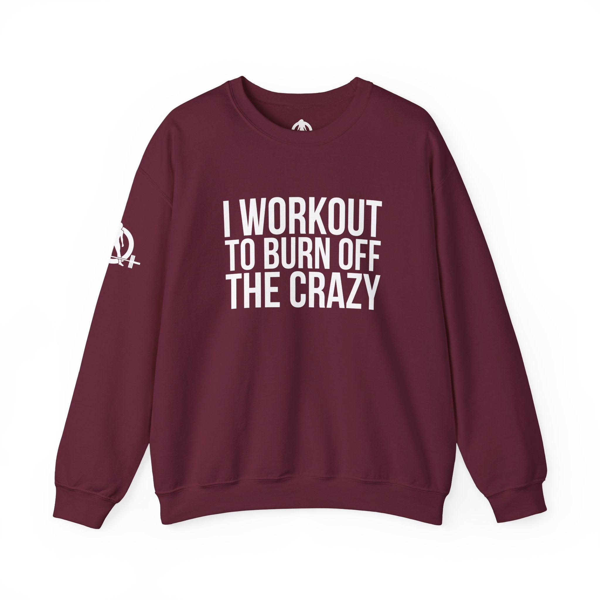 I Workout To Burn Off The Crazy - Unisex Heavy Blend™ Crewneck Sweatshirt - Front White Logo - Plain Back
