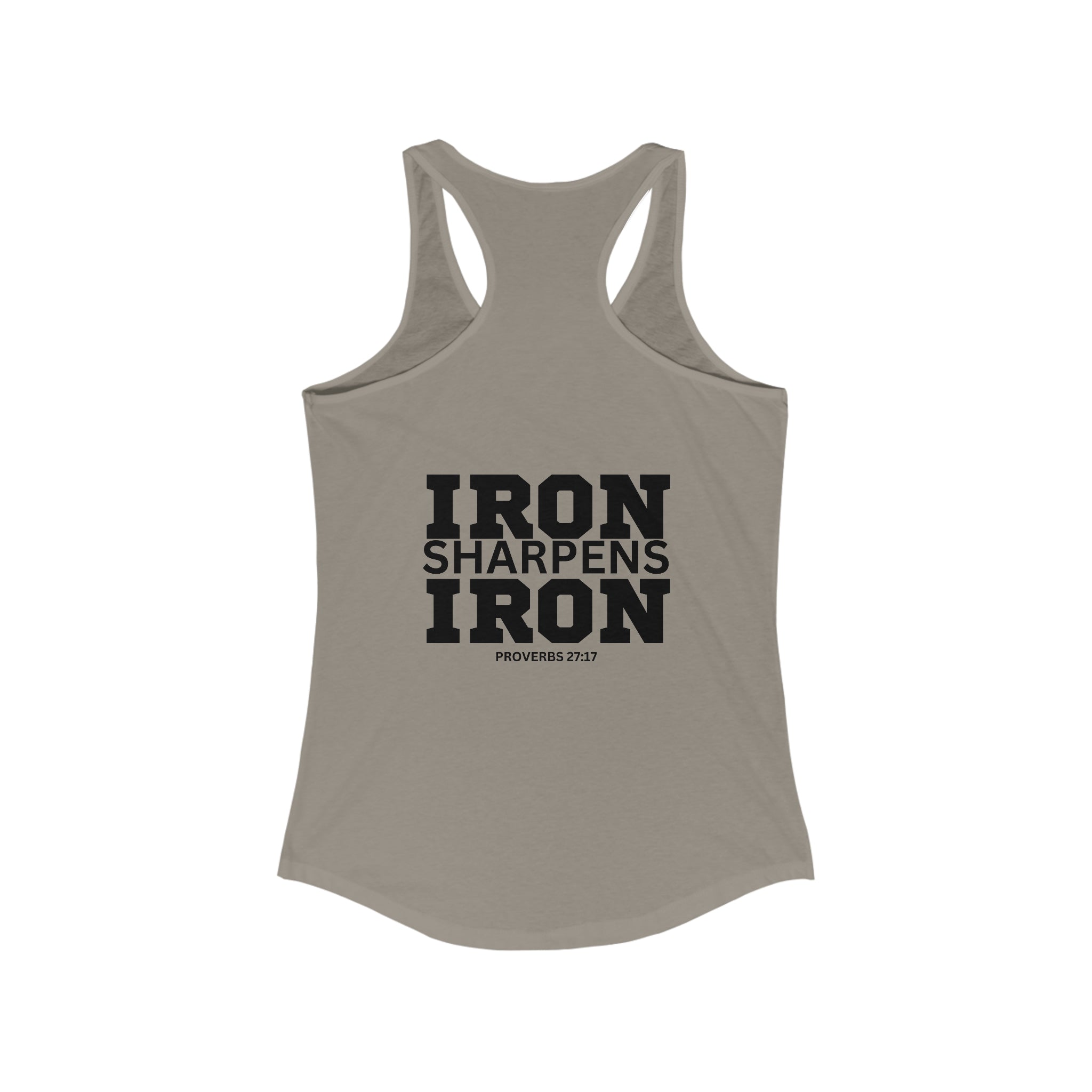 Iron Sharpens Iron - Women's Ideal Racerback Tank - Black Font - Print on Front & Back