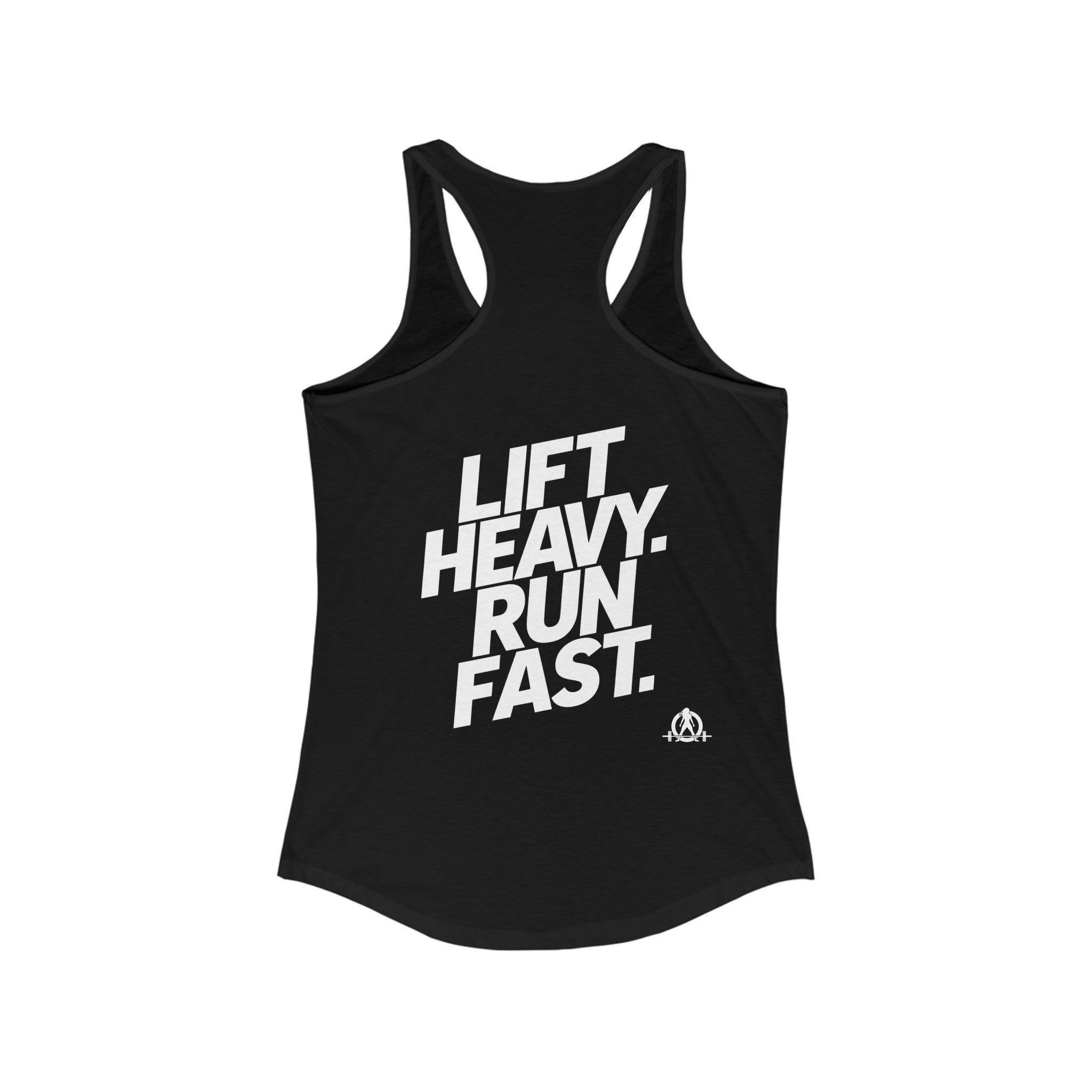 Lift Heavy - Run Fast - Racer Back Tank Top - Women's Ideal Racerback Tank (White Front & Back Logo)