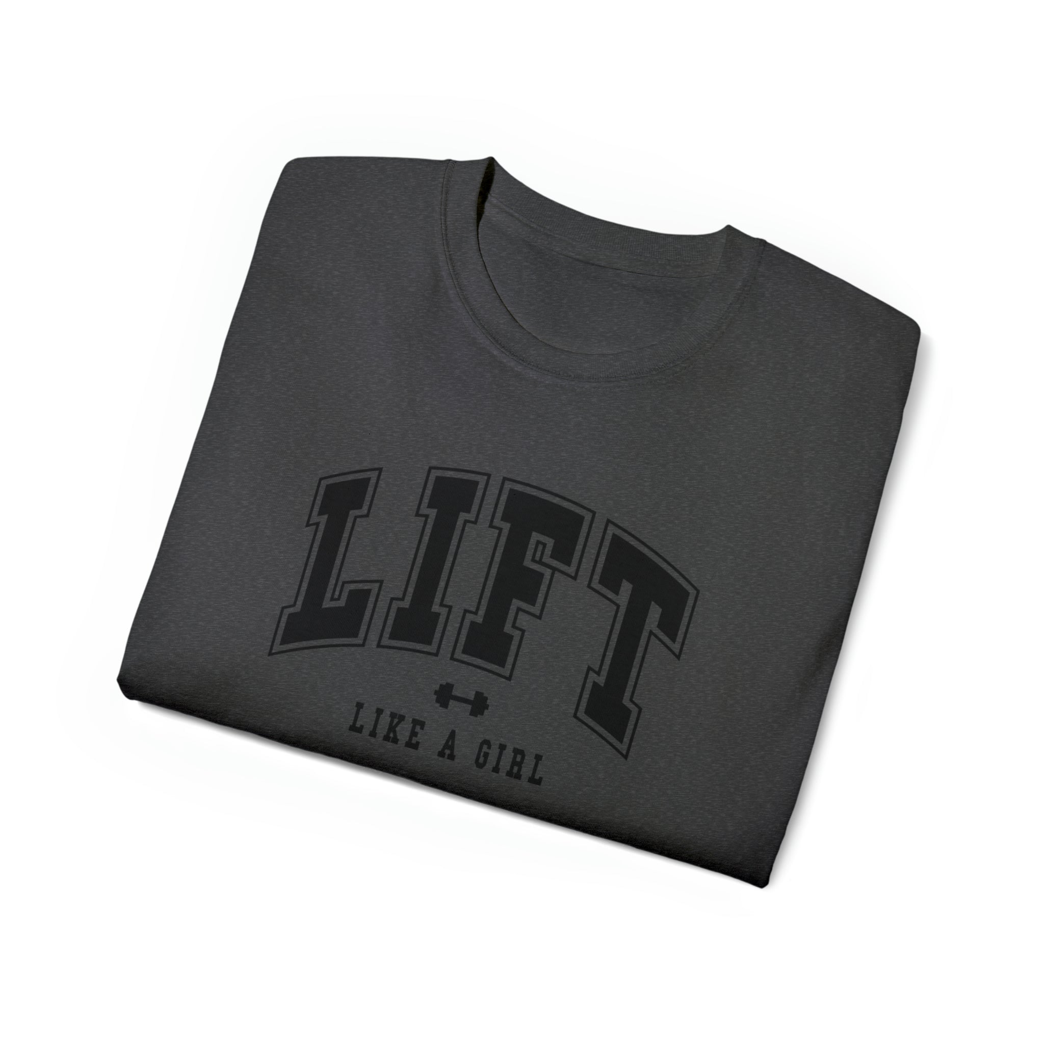 Lift Like A Girl - Unisex Ultra Cotton Tee - Front Black Logo - Plain Back