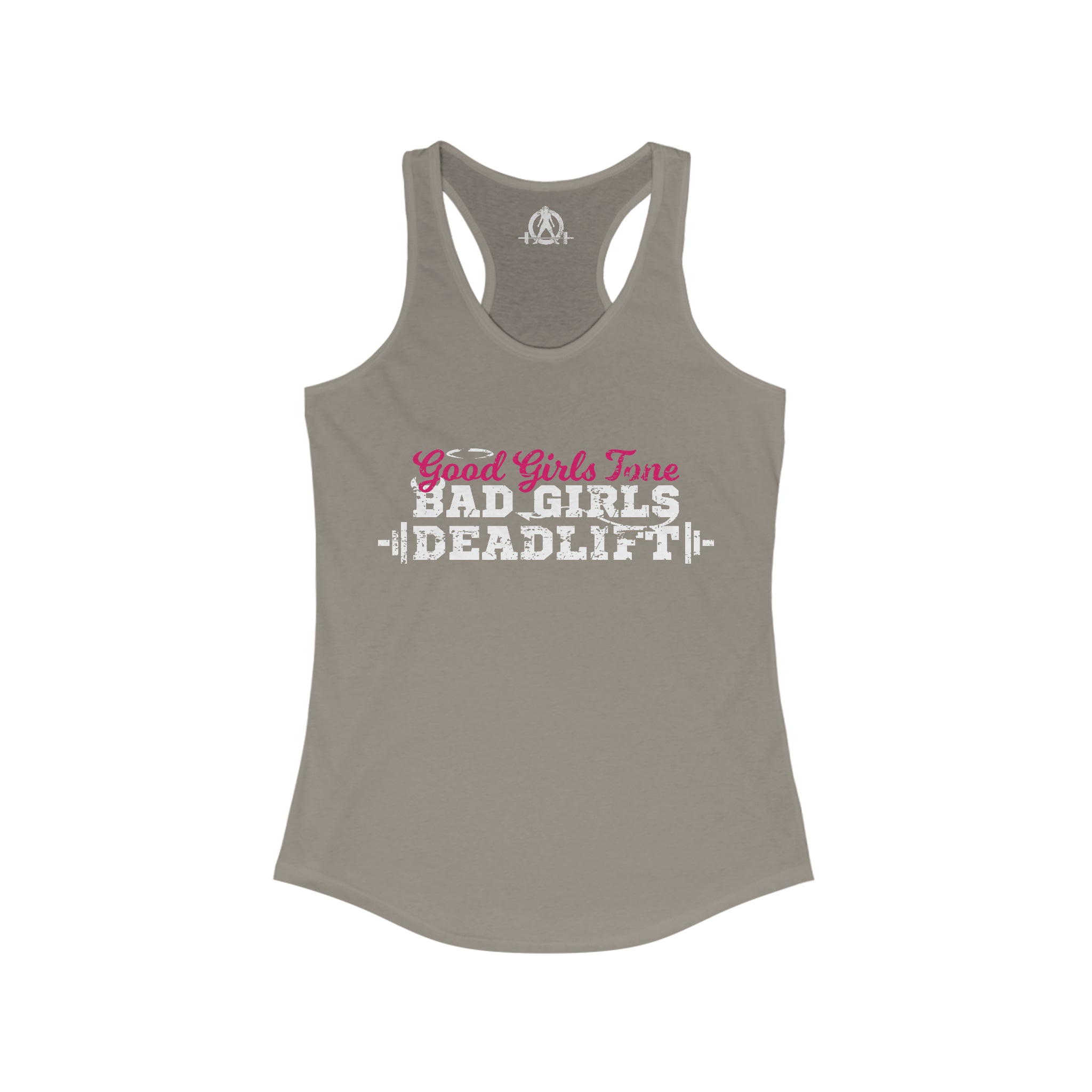 Good Girls Tone, Bad Girls Deadlift - Women's Ideal Racerback Tank - Dark Logo - Plain Back