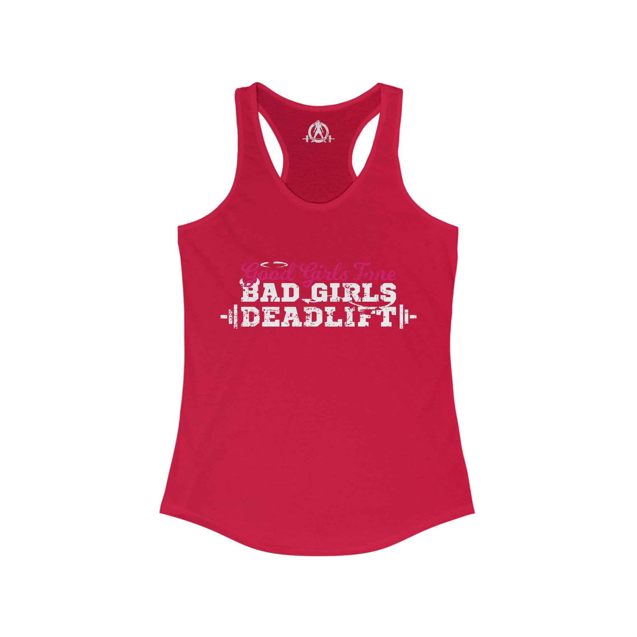 Good Girls Tone, Bad Girls Deadlift - Women's Ideal Racerback Tank - Dark Logo - Plain Back