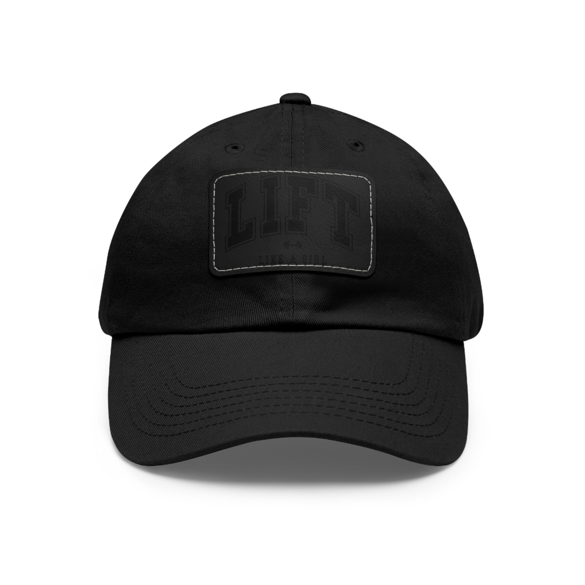 Lift Like A Girl - Dad Hat with Leather Patch (Rectangle) - Black Font