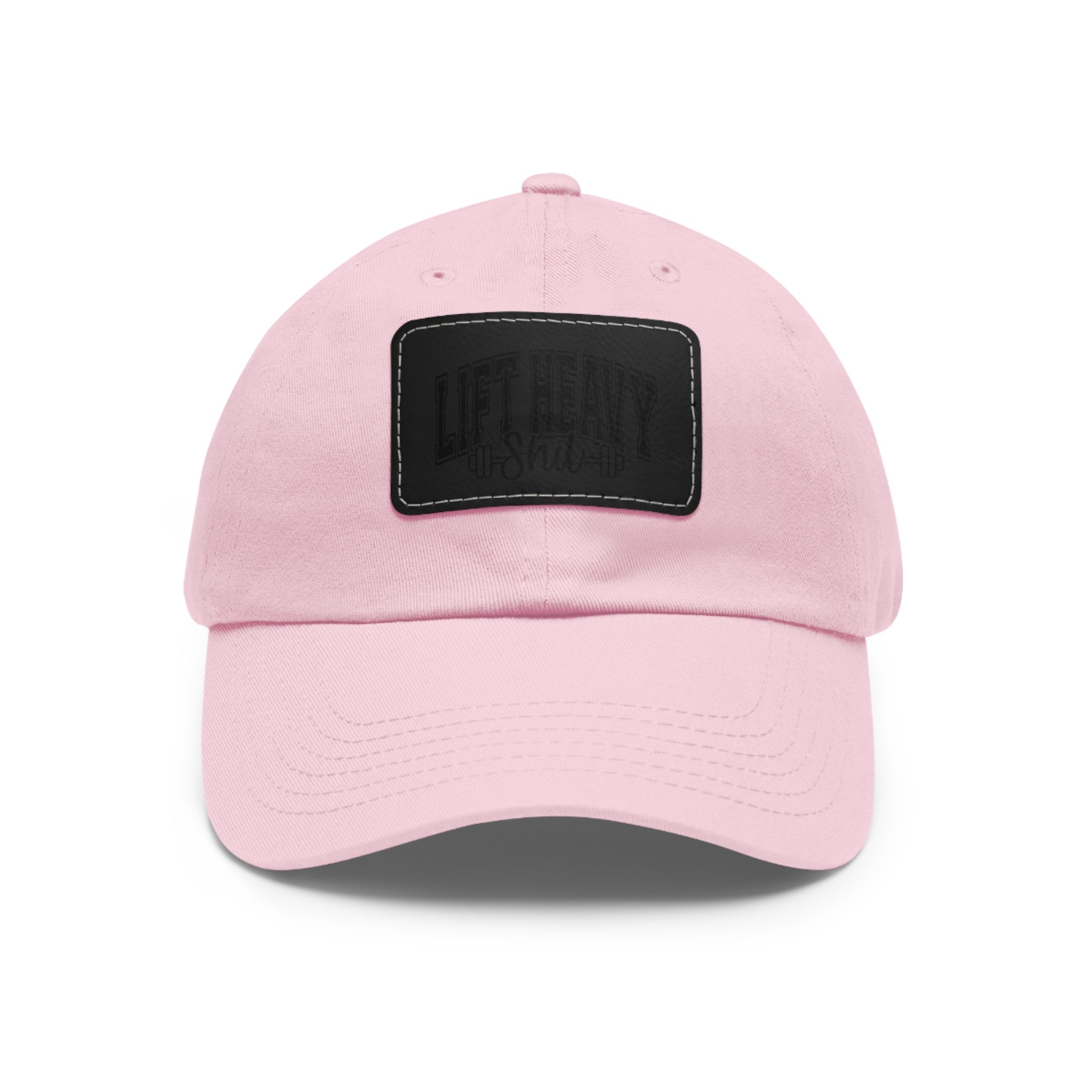 Lift Heavy Shit - Dad Hat with Leather Patch (Rectangle) - Black Font