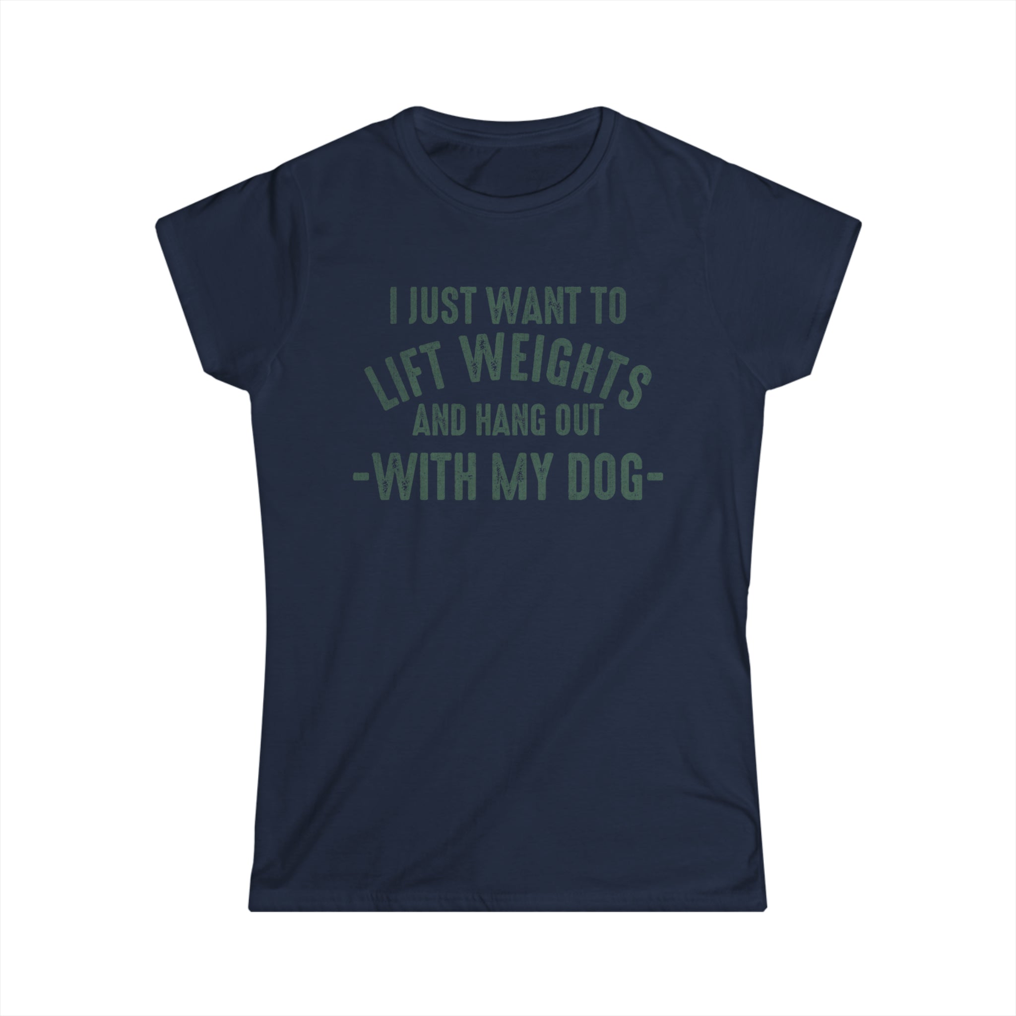 Lift Weights & Hang With My Dog - Women's Softstyle Tee - Distressed Color Logo - Plain Back