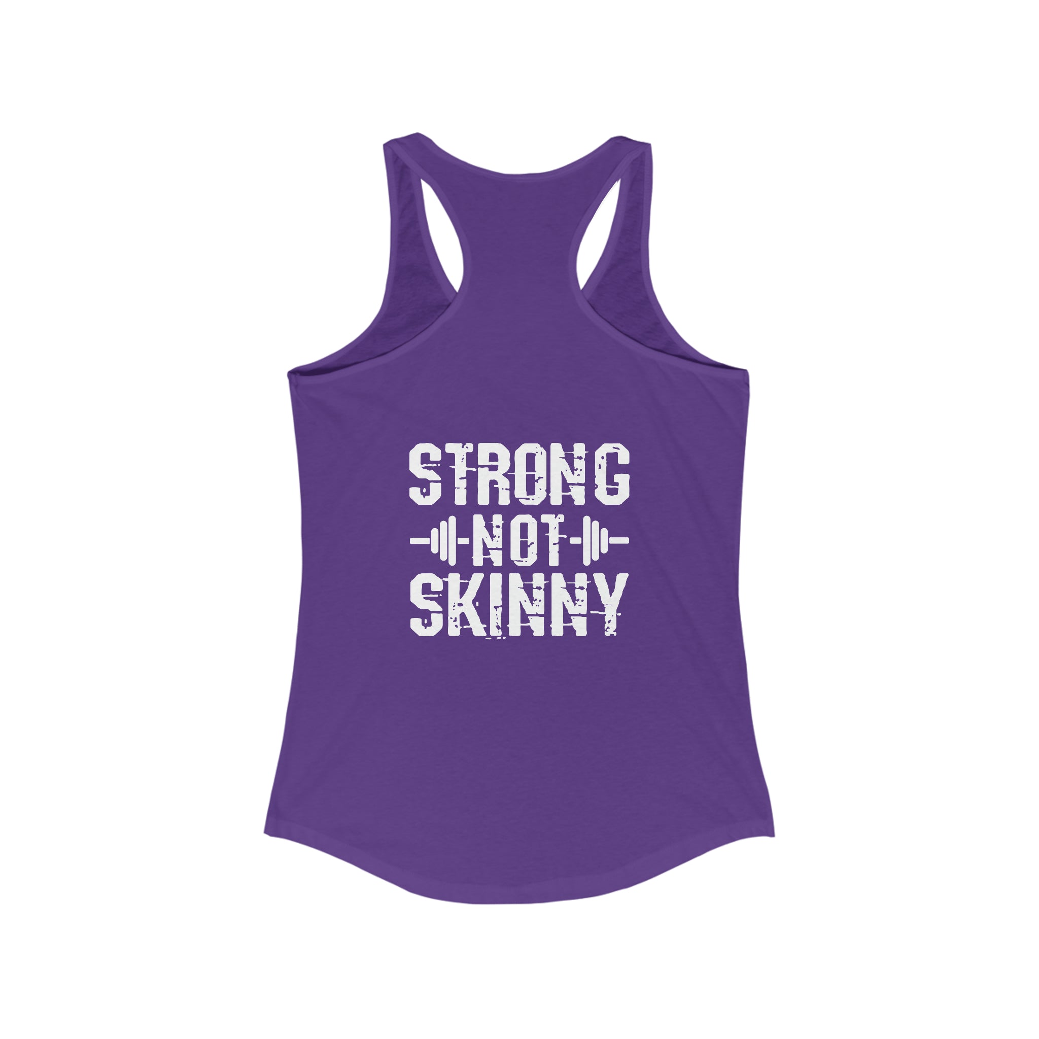 Strong Not Skinny - White Distressed Logo - Women's Ideal Racerback Tank - Logo on Front & Back