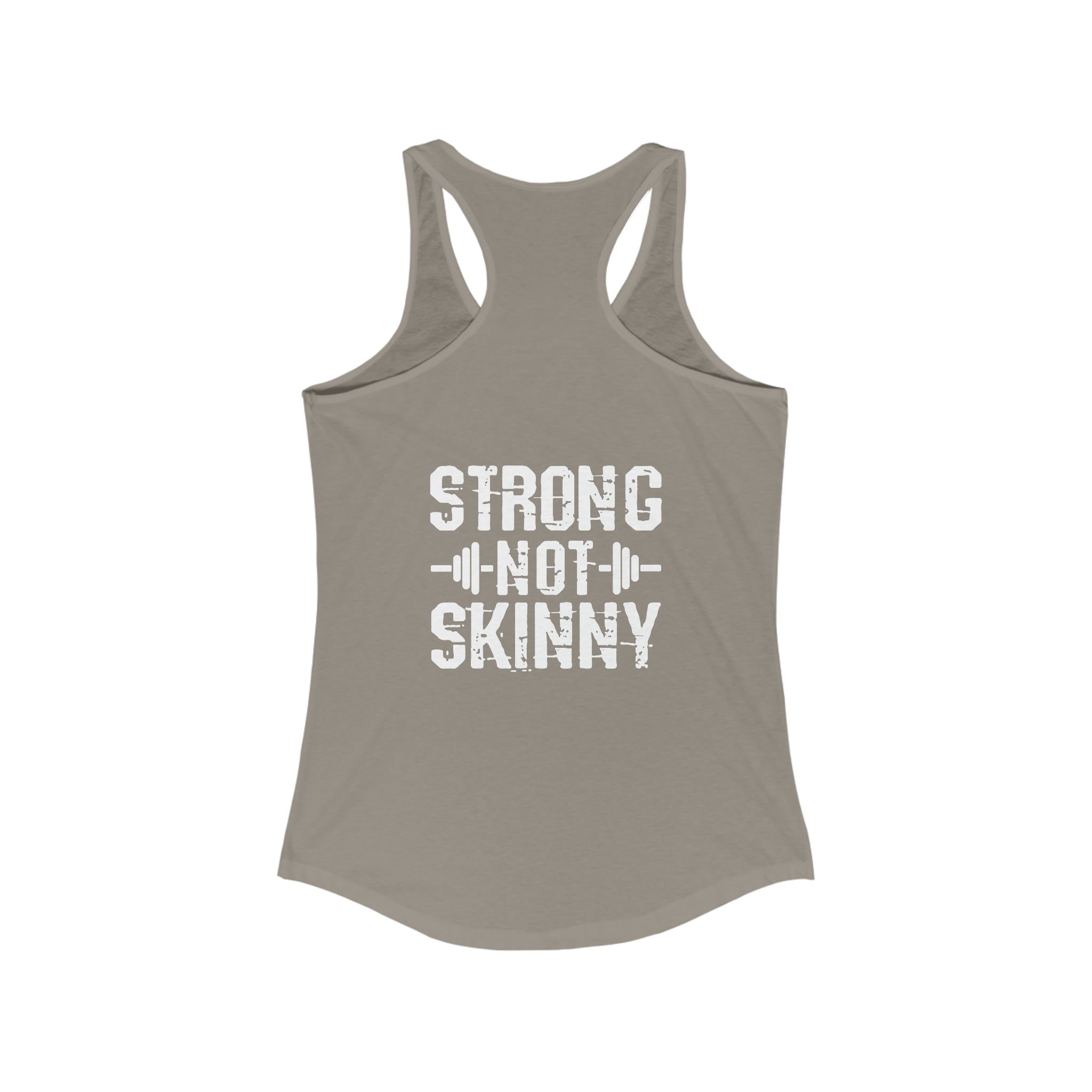 Strong Not Skinny - White Distressed Logo - Women's Ideal Racerback Tank - Logo on Front & Back