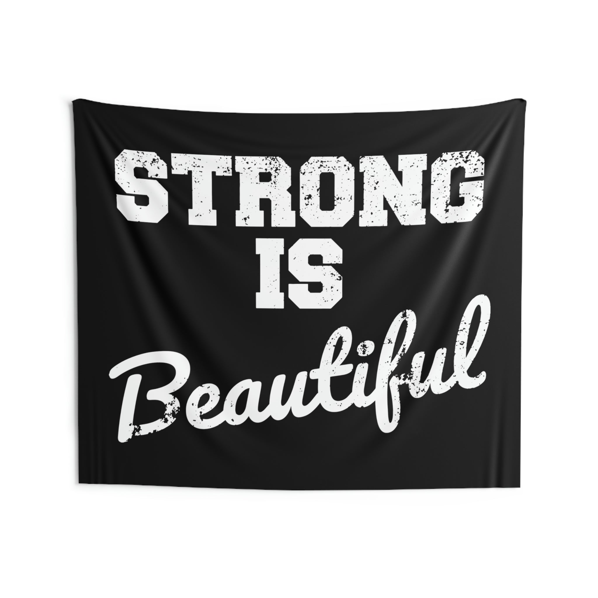 Strong Is Beautiful - Indoor Wall Tapestries