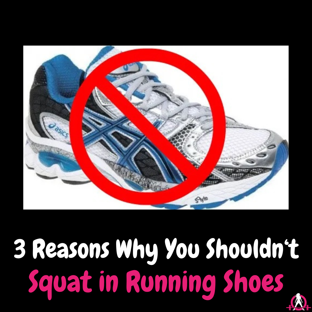 3 Reasons Why You Shouldn't Squat In Running Shoes