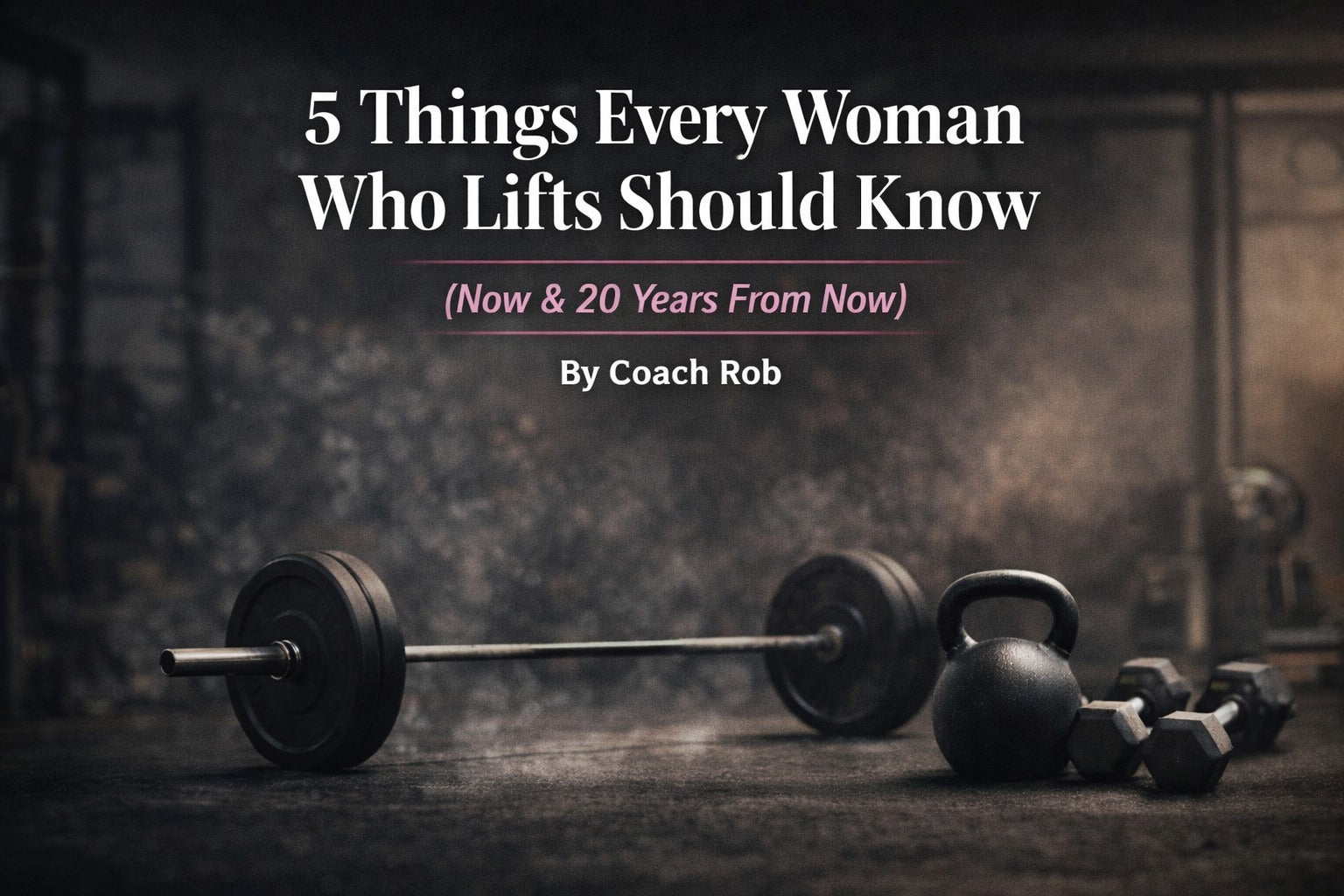 5 Things Every Woman Who Lifts Should Know