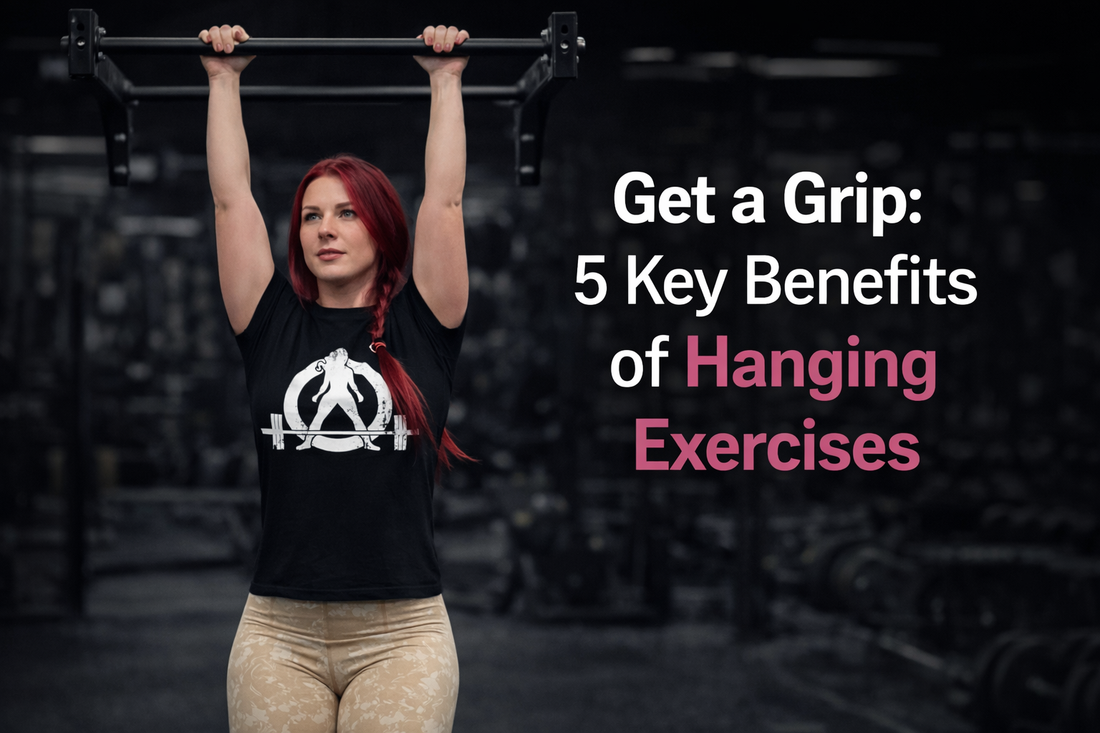 Get a Grip: 5 Key Benefits of Hanging Exercises for Your Body and Mind