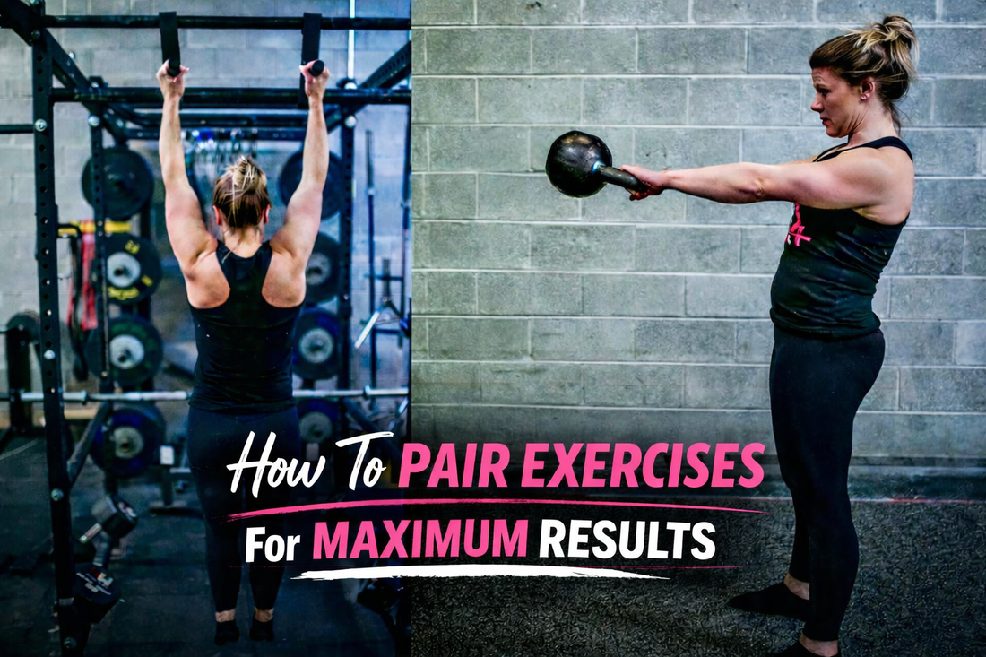 How To Pair Exercises For Maximum Results
