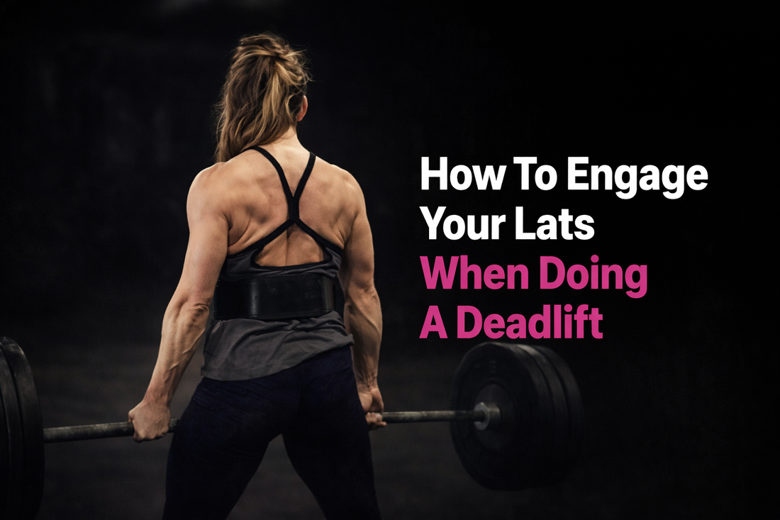 How To Engage Your Lats When Doing A Deadlift