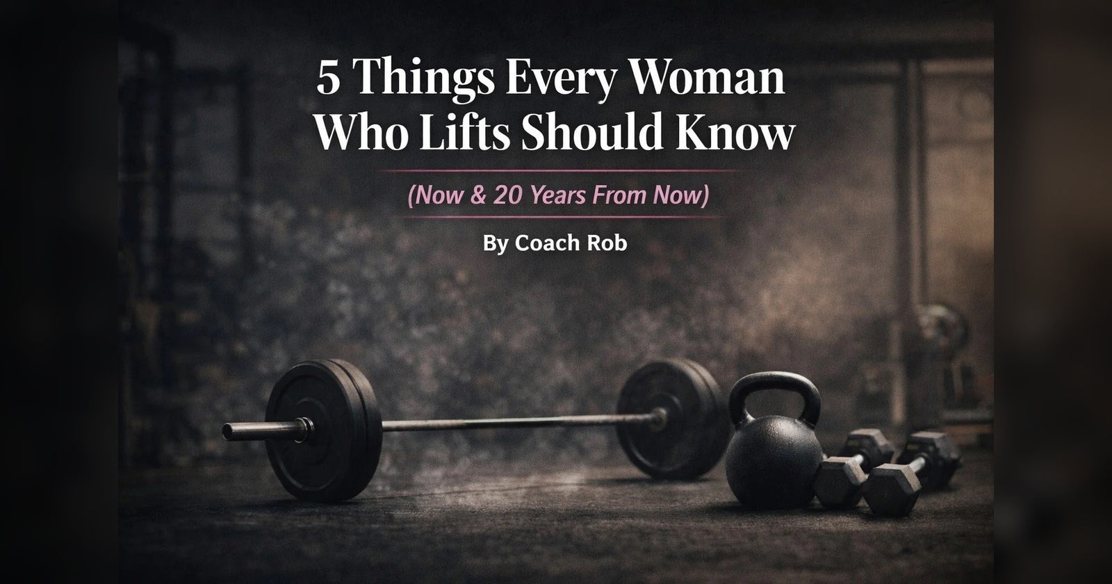 5 Things Every Woman Who Lifts Should Know