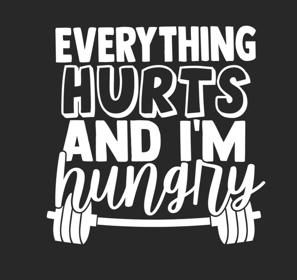 Everything Hurts & I'm Hungry
