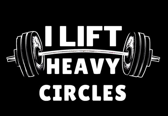 I Lift Heavy Circles