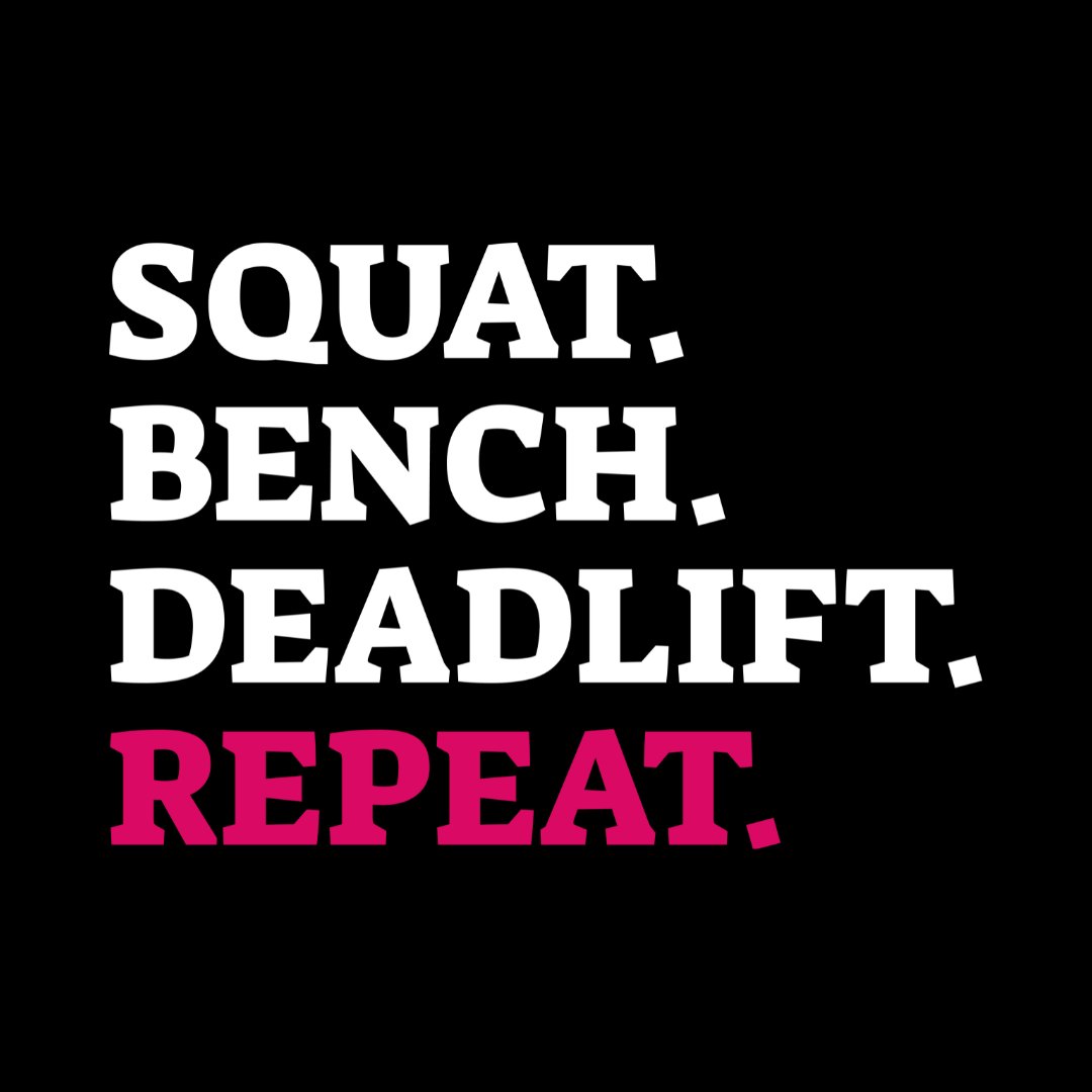 Squat, Bench, Deadlift, Repeat