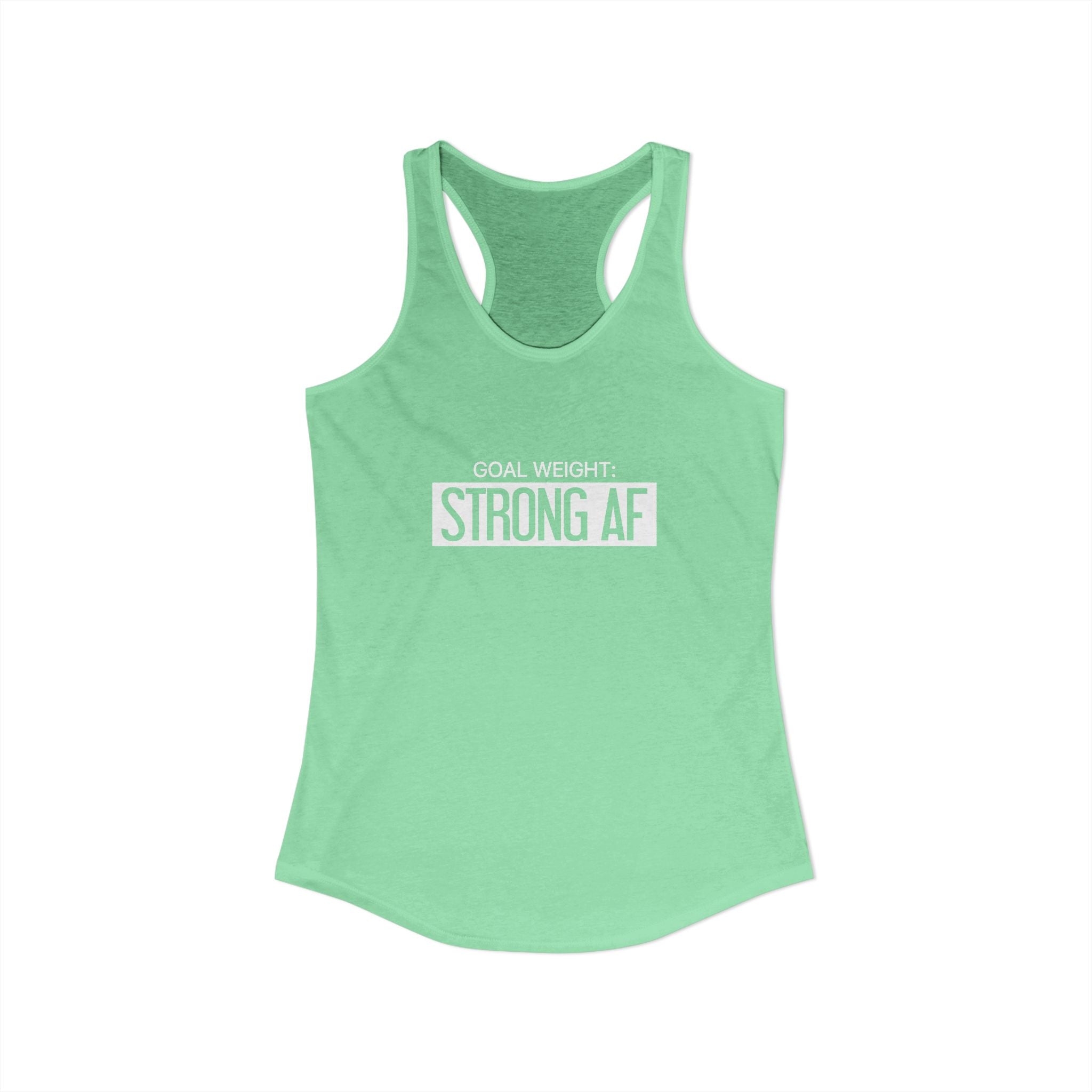 Goal Weight Strong AF - Simple - Women's Ideal Racerback Tank - White Print Front & Back