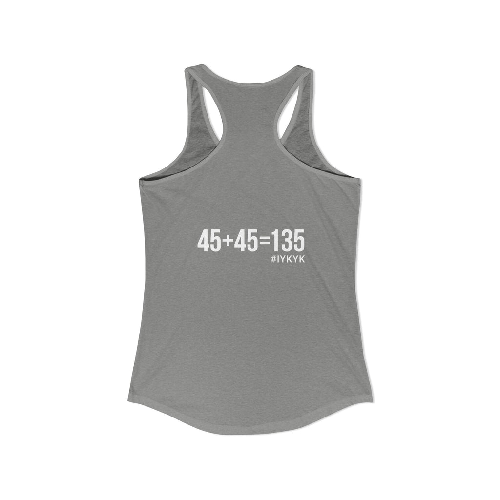 45 + 45 = 135 - Women's Ideal Racerback Tank - White Print Front & Back